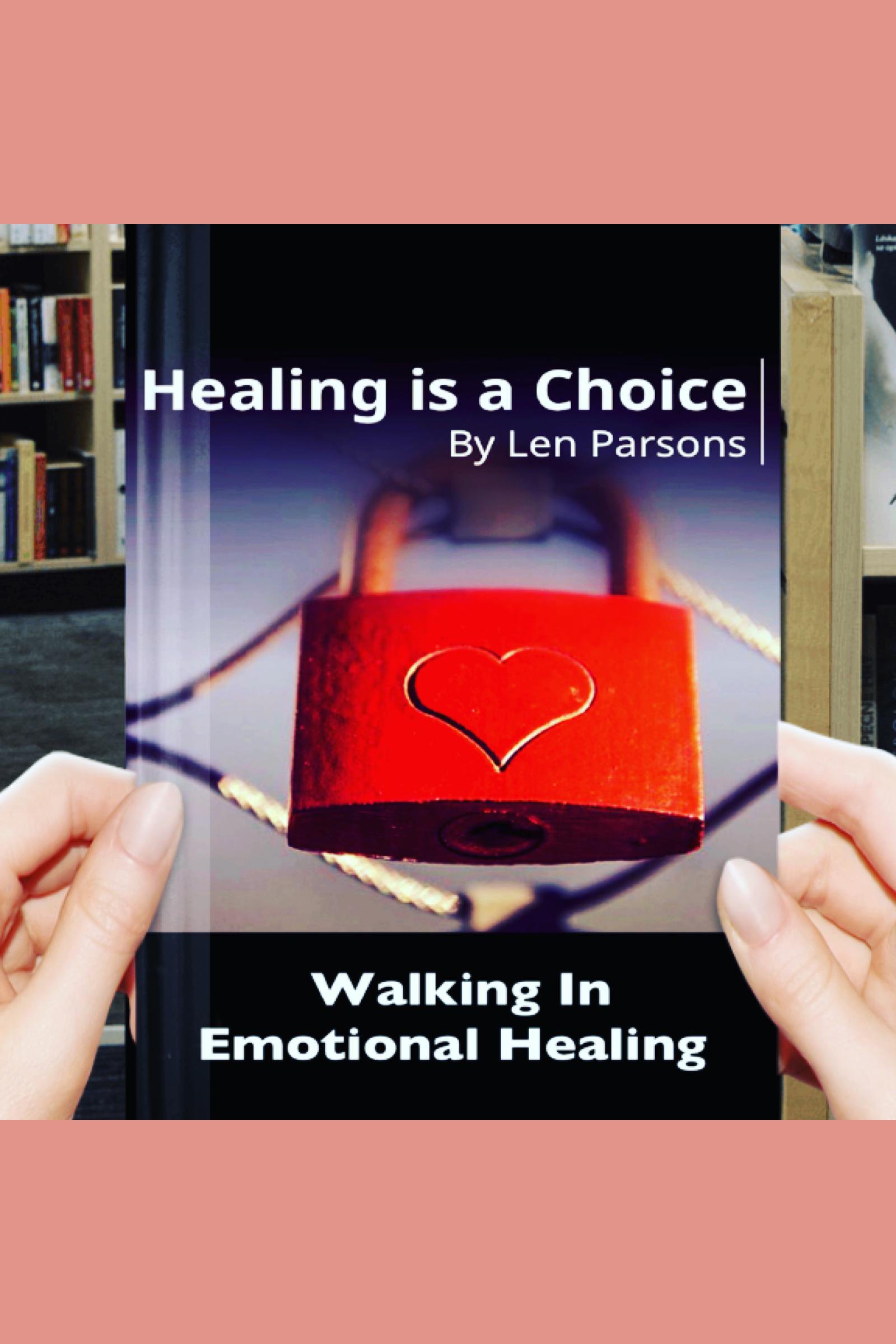 Healing Is A Choice Walking in Emotional Healing cover image