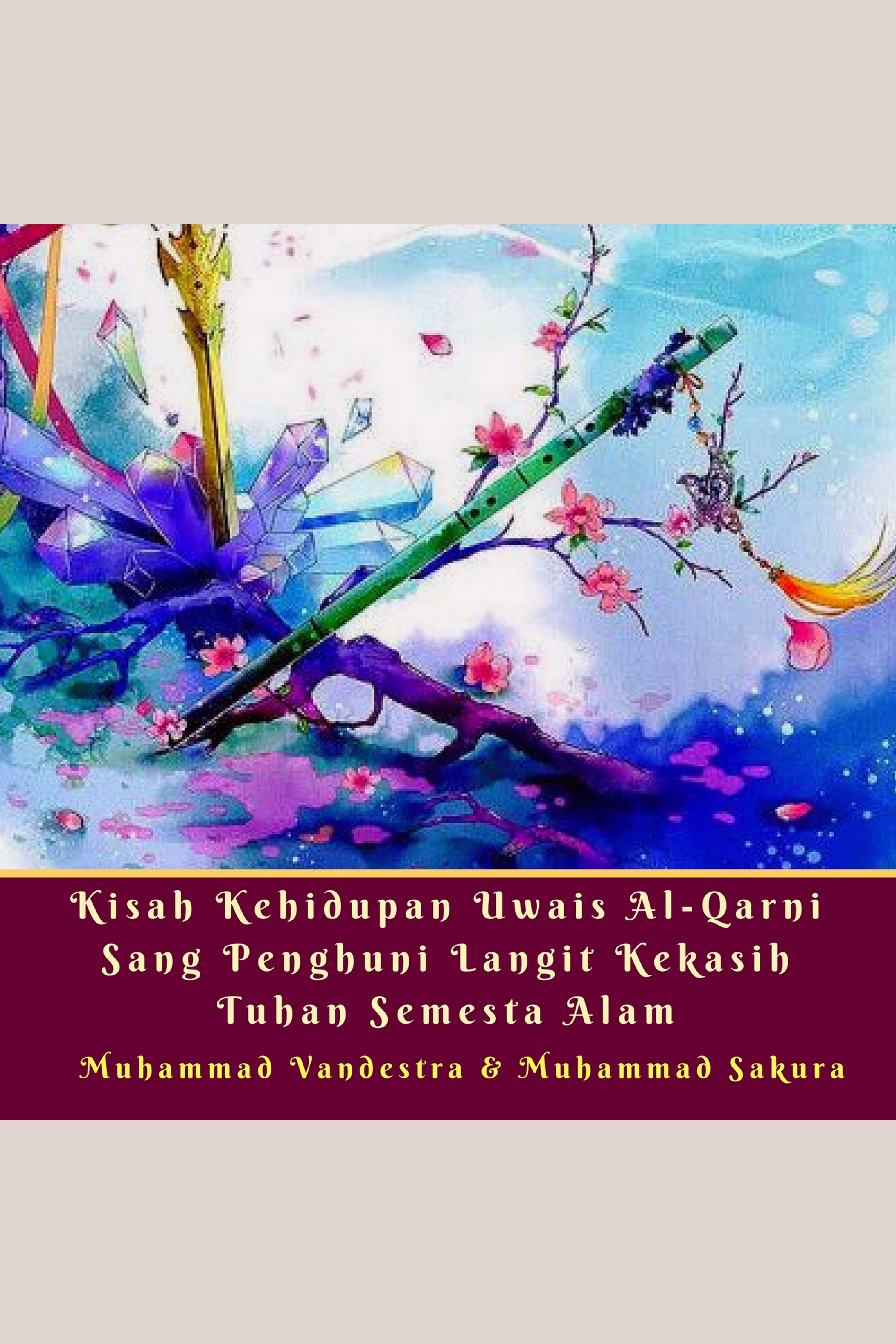 Kisah Kehidupan Uwais Al-Qarni Sang Penghuni Langit Kekasih Tuhan Semesta Alam cover image