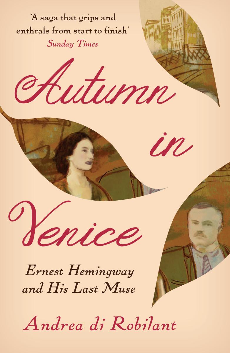 Autumn in Venice : Ernest Hemingway and his last muse