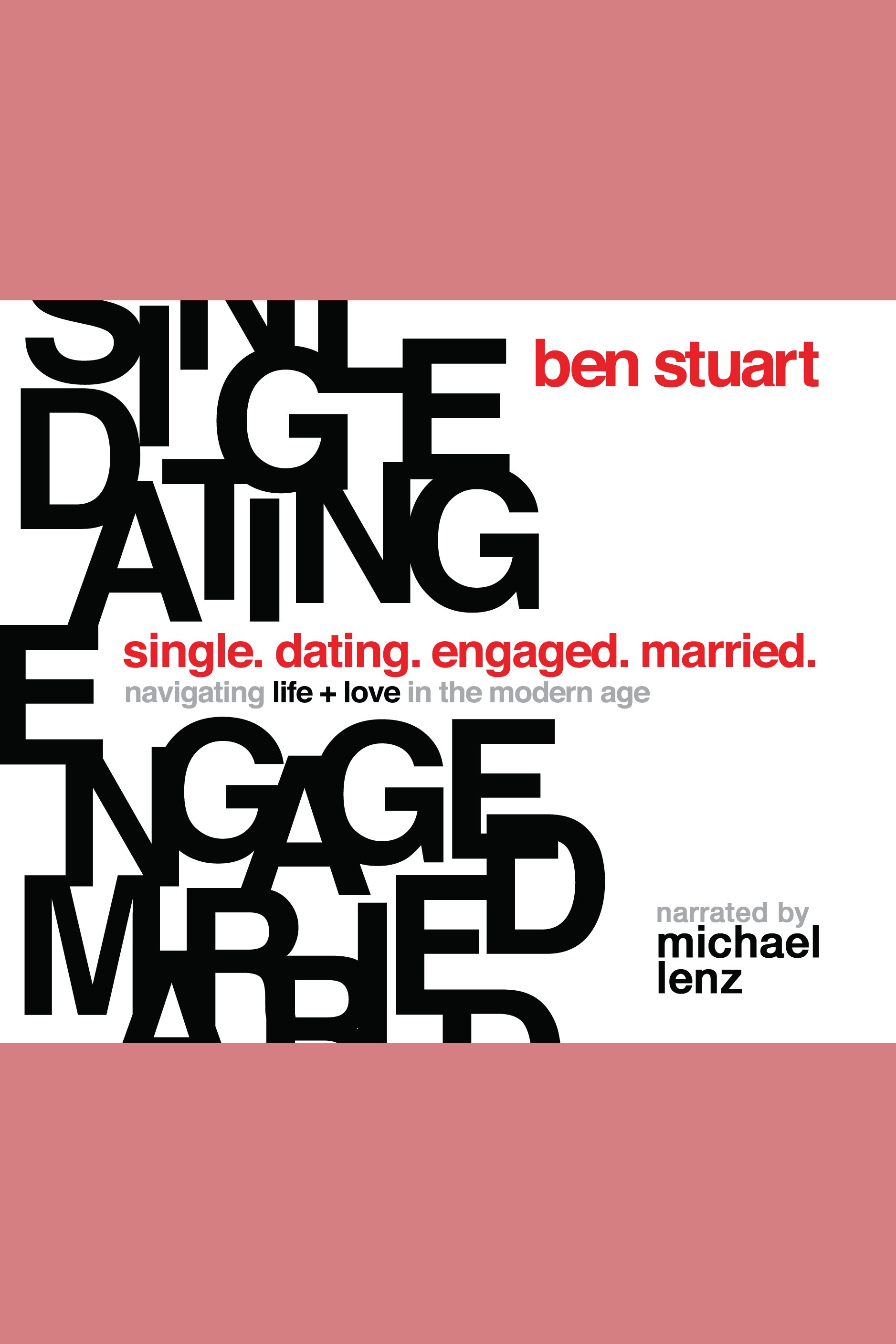 Umschlagbild für Single, Dating, Engaged, Married [electronic resource] : Navigating Life and Love in the Modern Age