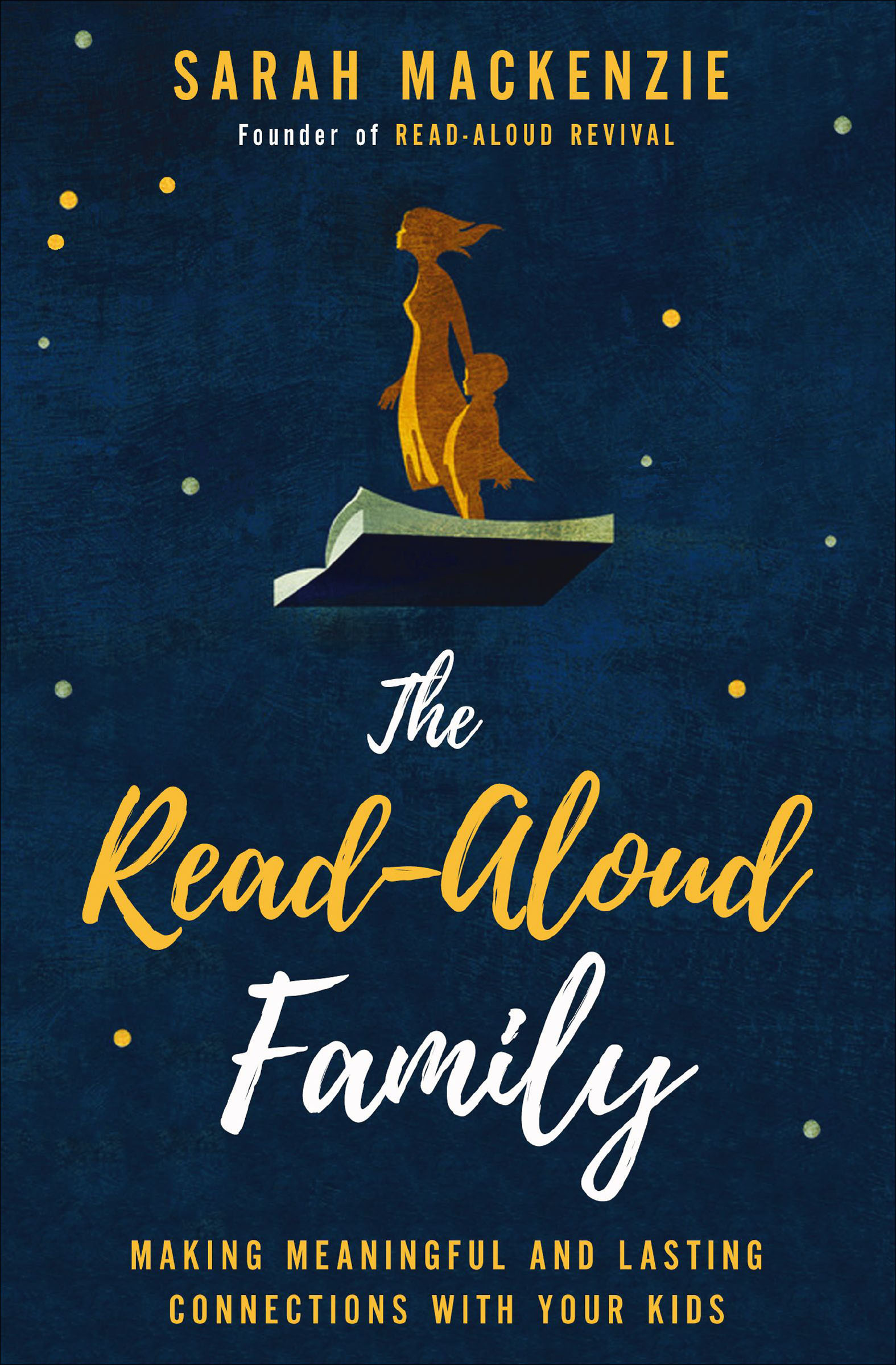 The read-aloud family making meaningful and lasting connections with your kids cover image