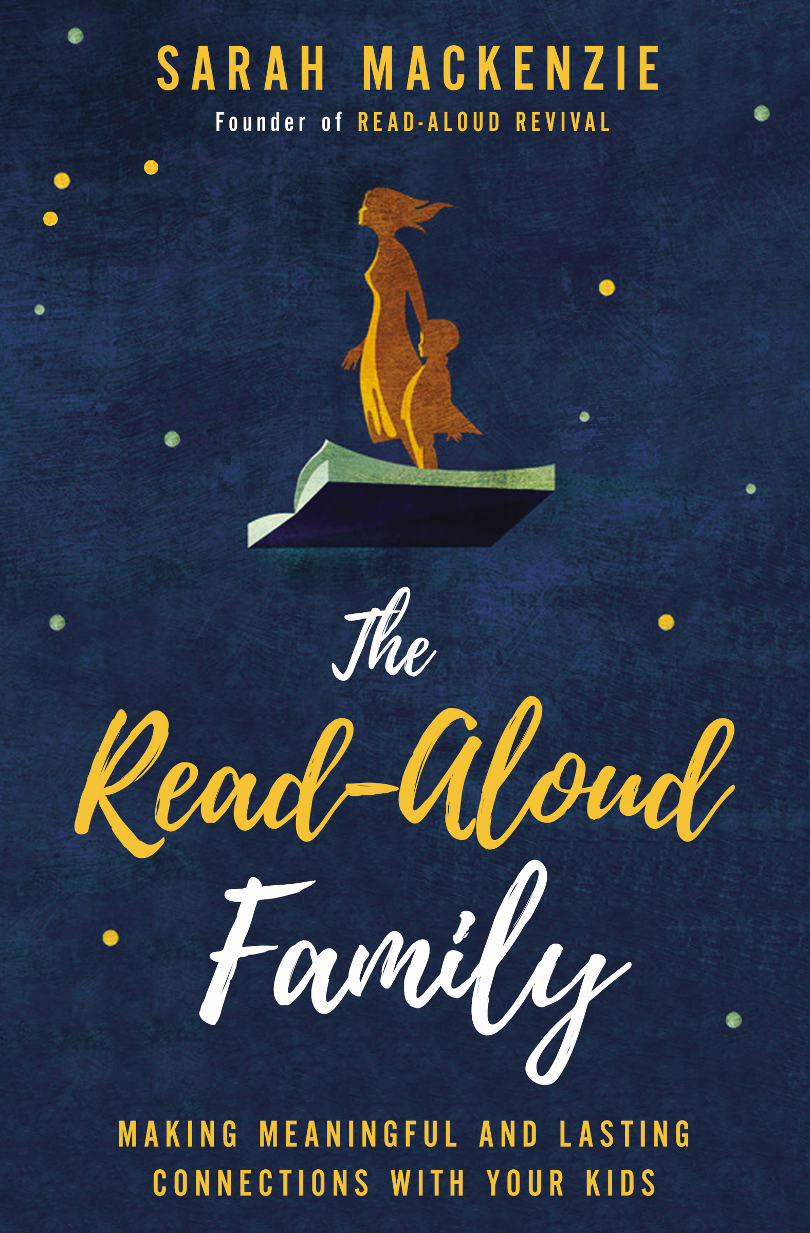 The read-aloud family making meaningful and lasting connections with your kids cover image