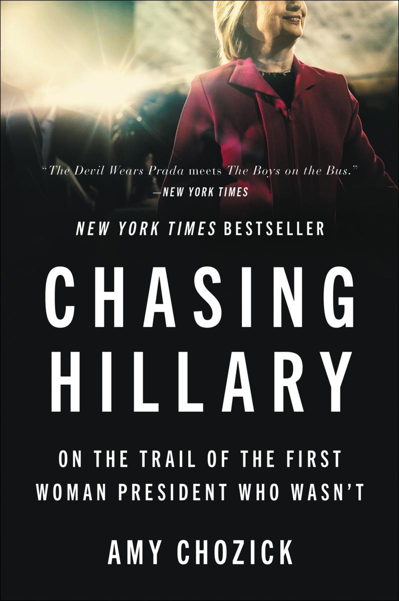 Chasing Hillary ten years, two presidential campaigns, and one intact glass ceiling cover image