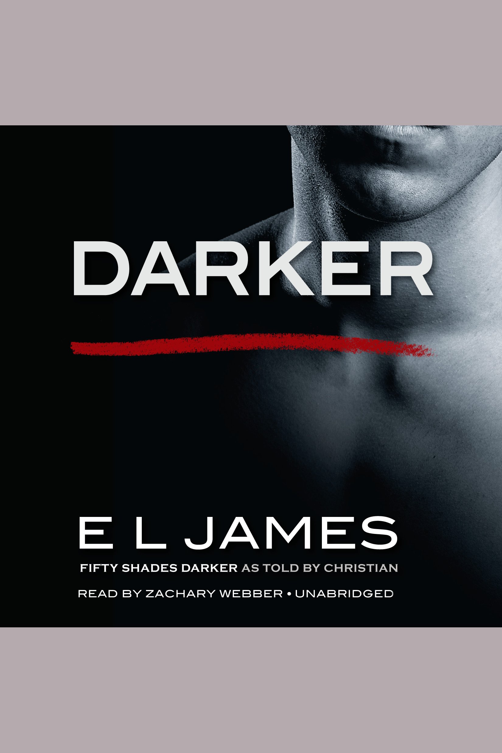 Image de couverture de Darker [electronic resource] : Fifty Shades Darker as Told by Christian