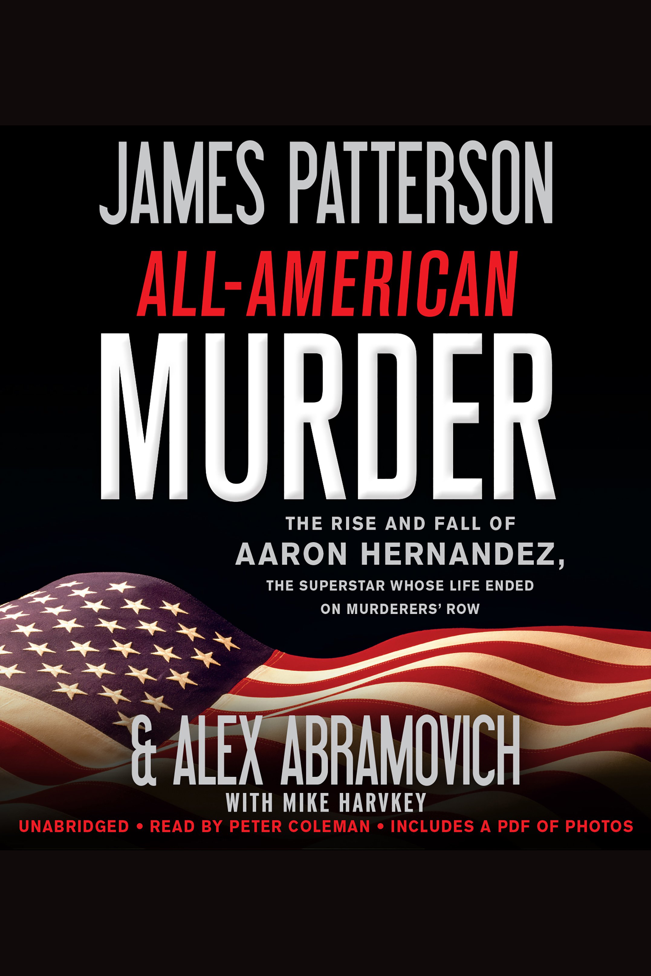 Cover image for All-American Murder [electronic resource] : The Rise and Fall of Aaron Hernandez, the Superstar Whose Life Ended on Murderers' Row