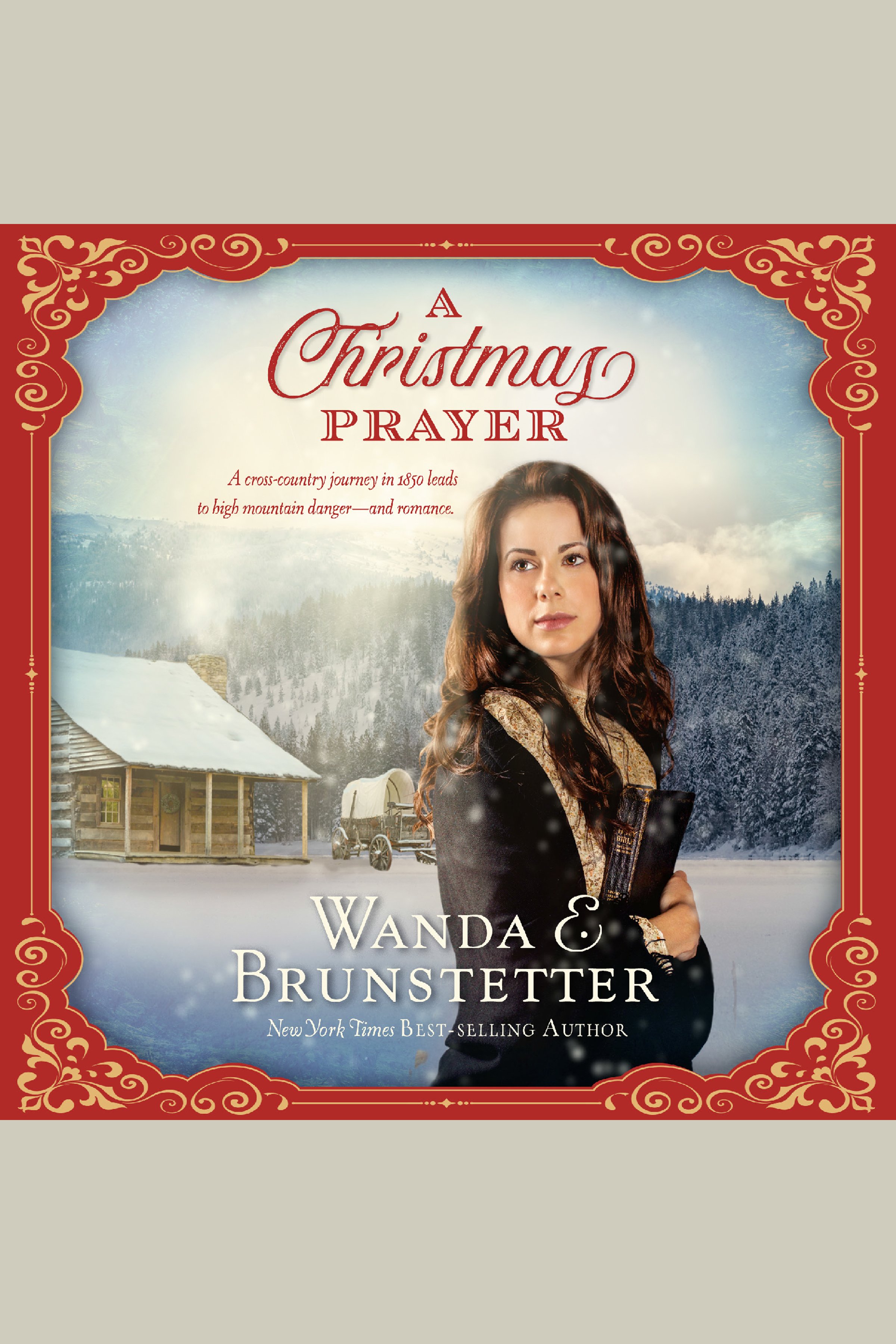 Image de couverture de Christmas Prayer, A [electronic resource] : A Cross-country Journey in 1850 Leads to High Mountain Danger - and Romance