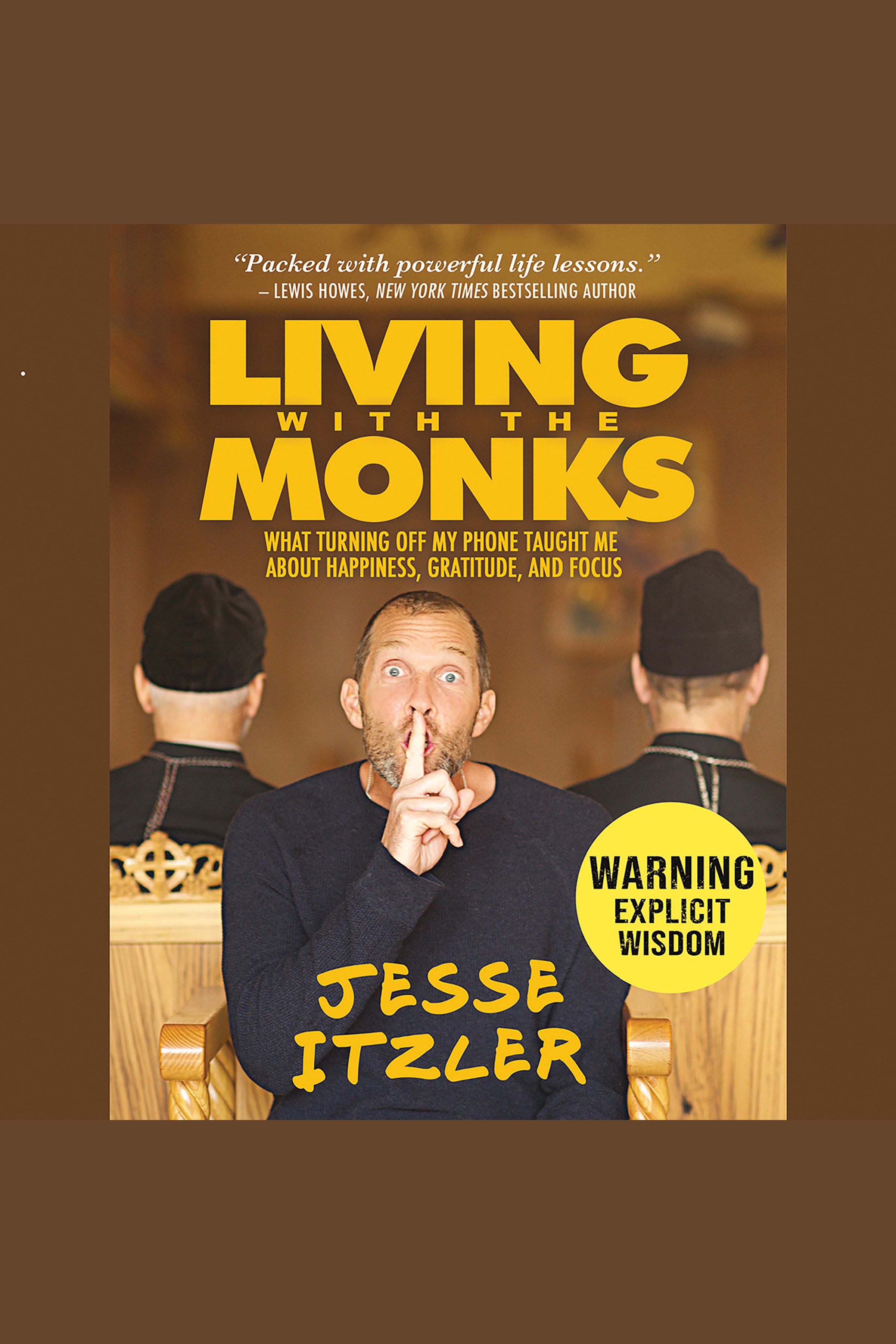 Image de couverture de Living with the Monks [electronic resource] : What Turning Off My Phone Taught Me about Happiness, Gratitude, and Focus