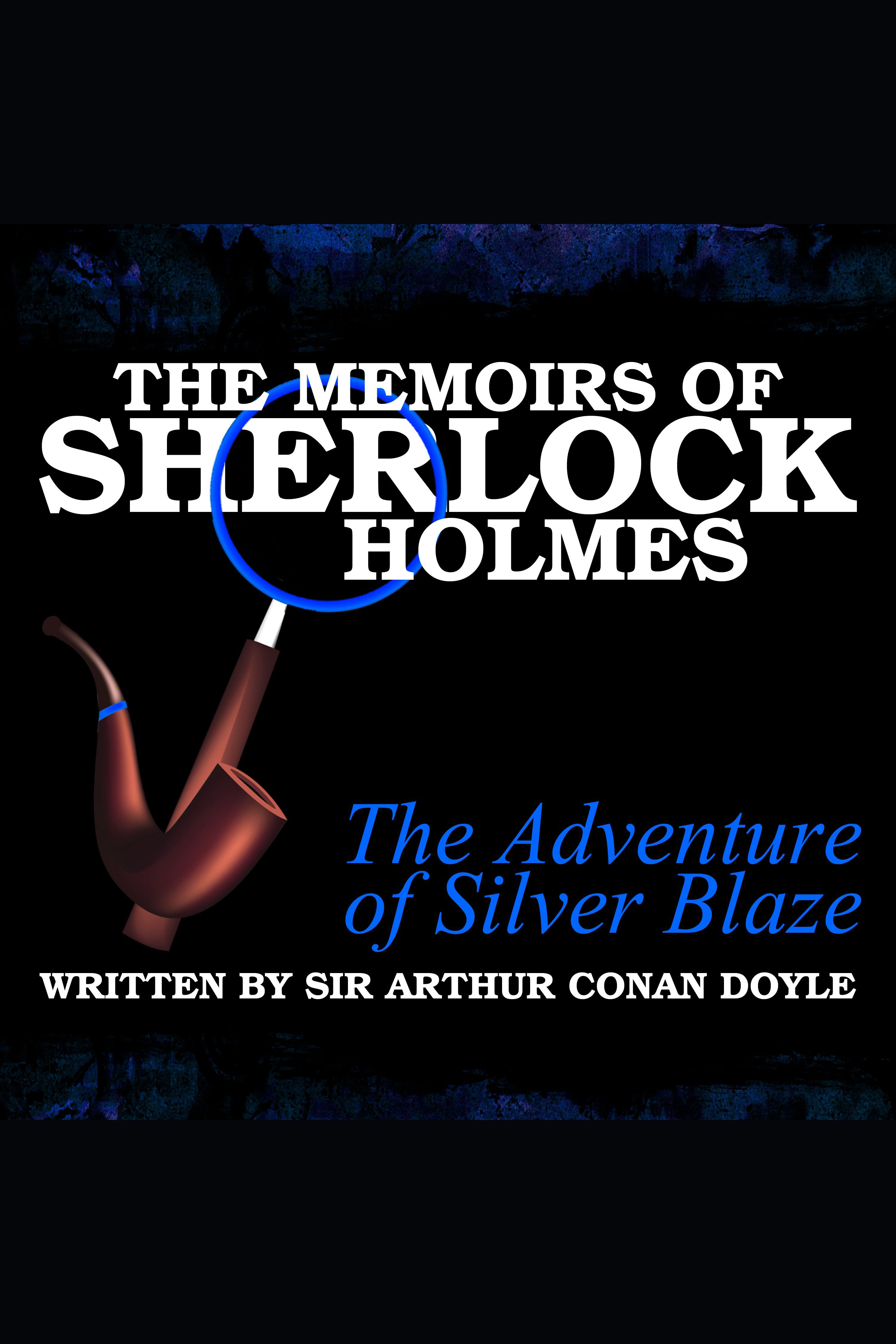 The Memoirs of Sherlock Holmes - The Adventure of Silver Blaze cover image