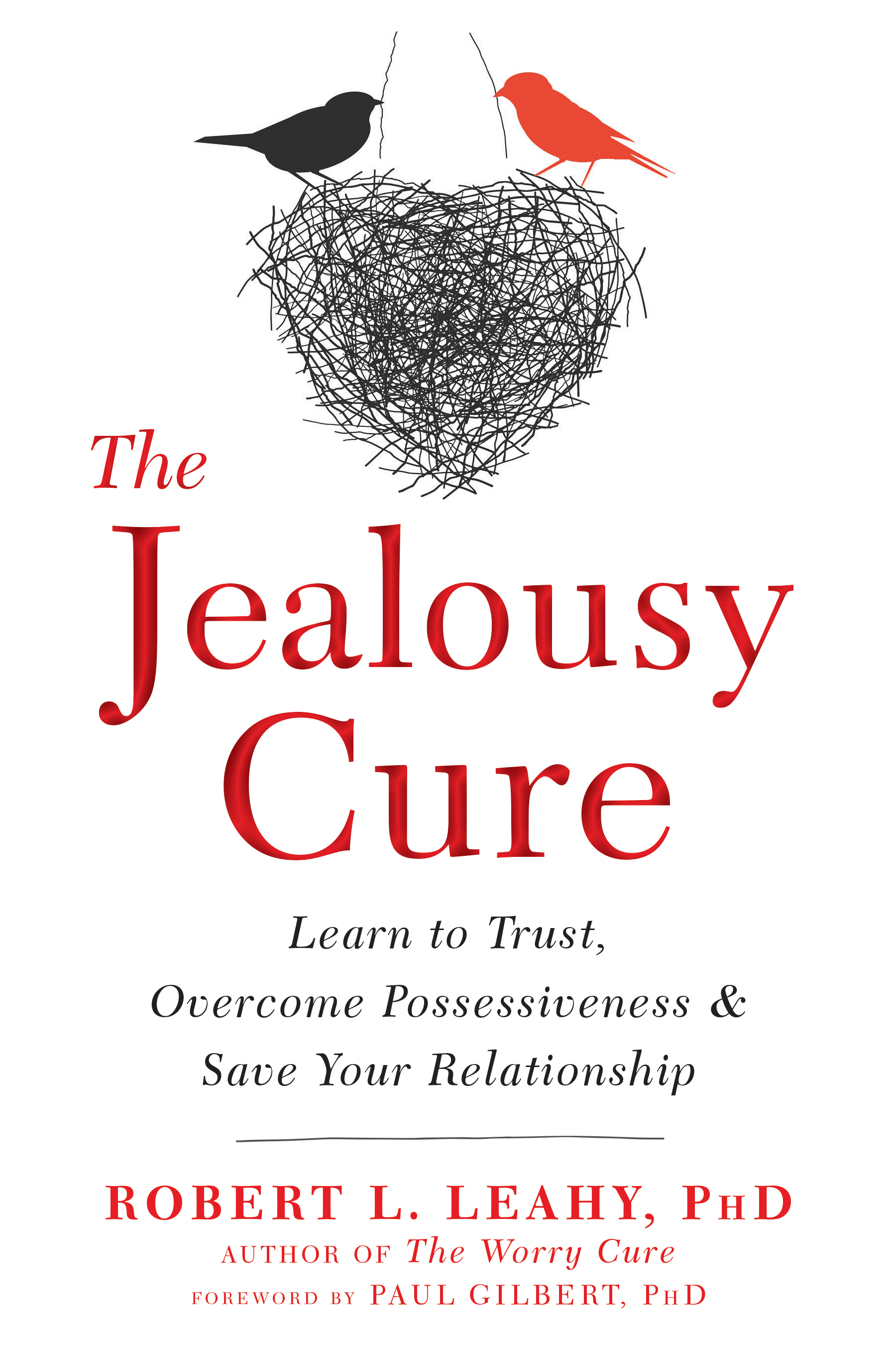 Image de couverture de The Jealousy Cure [electronic resource] : Learn to Trust, Overcome Possessiveness, and Save Your Relationship