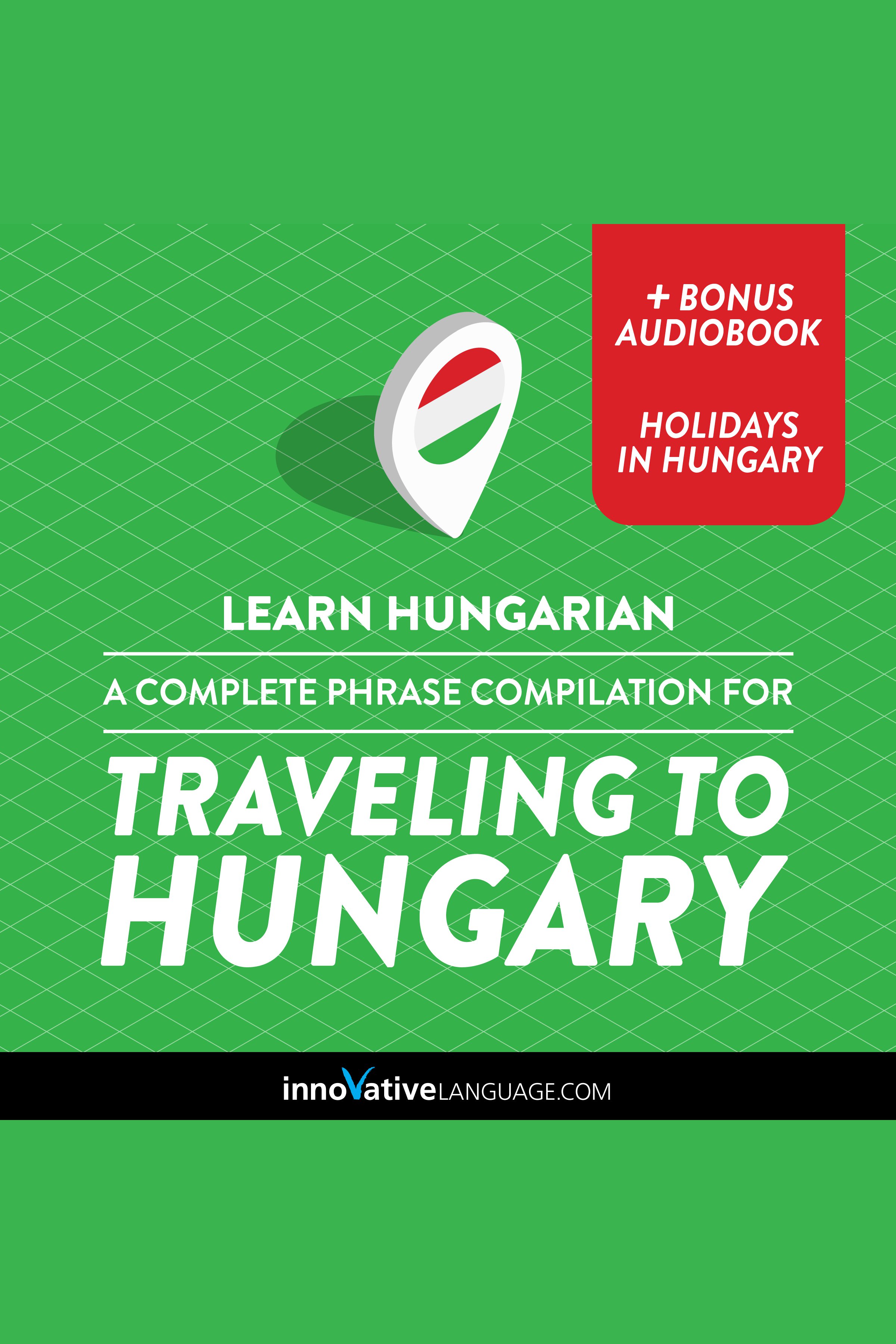 Learn Hungarian: A Complete Phrase Compilation for Traveling to Hungary cover image
