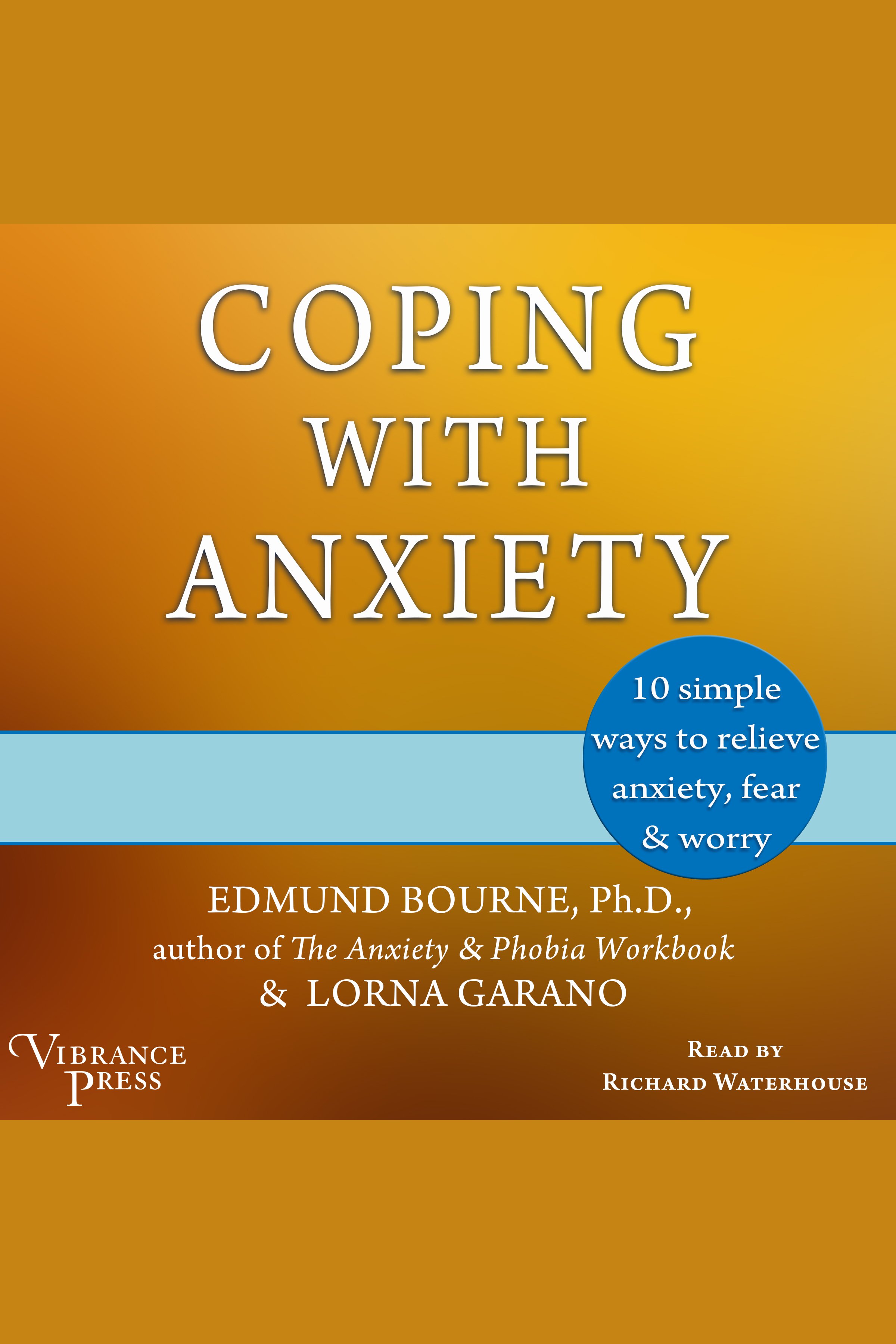 Coping with Anxiety Ten Simple Ways to Relieve Anxiety, Fear, and Worry cover image