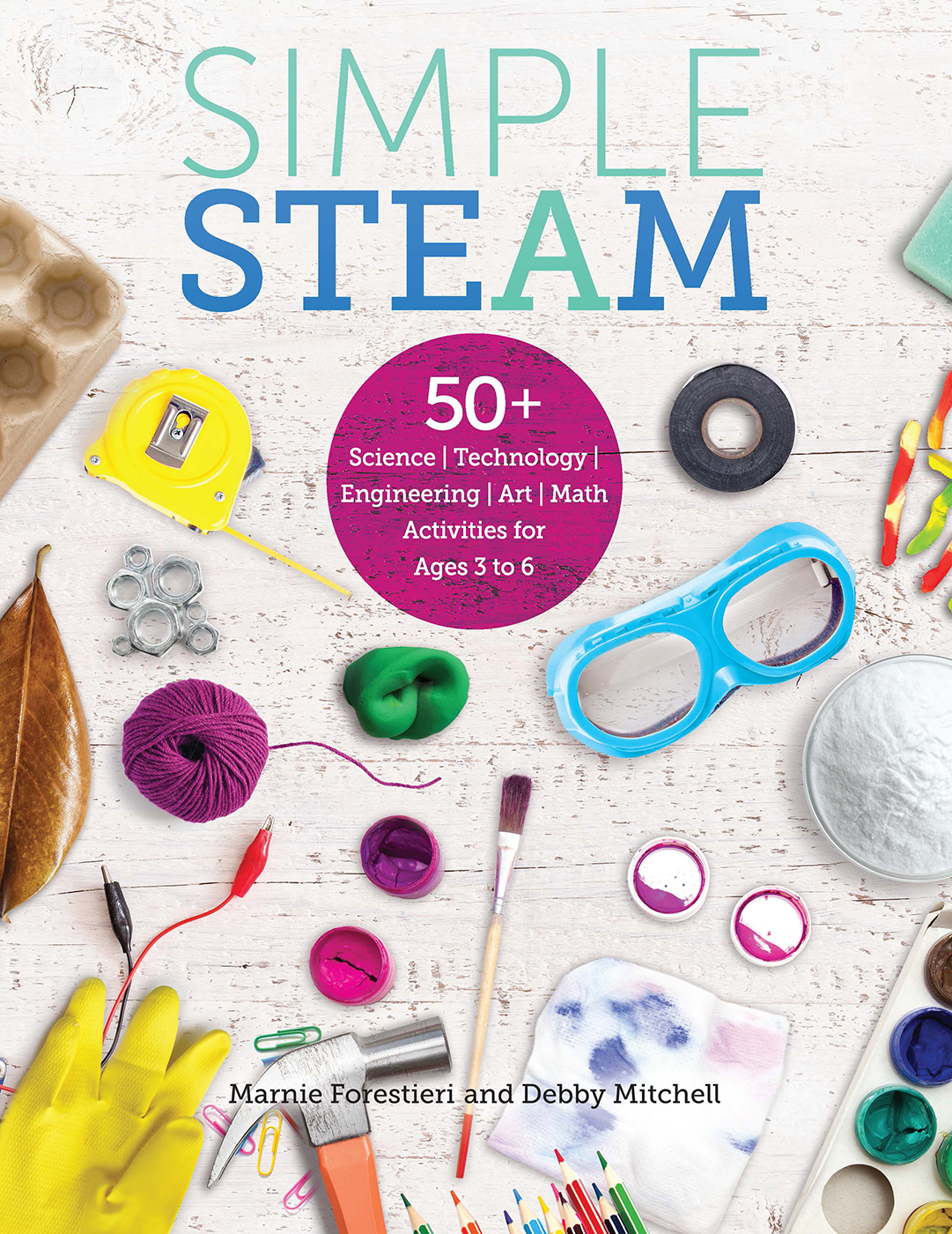 Simple STEAM 50+ Science Technology Engineering Art and Math Activities for Ages 3 to 6 cover image