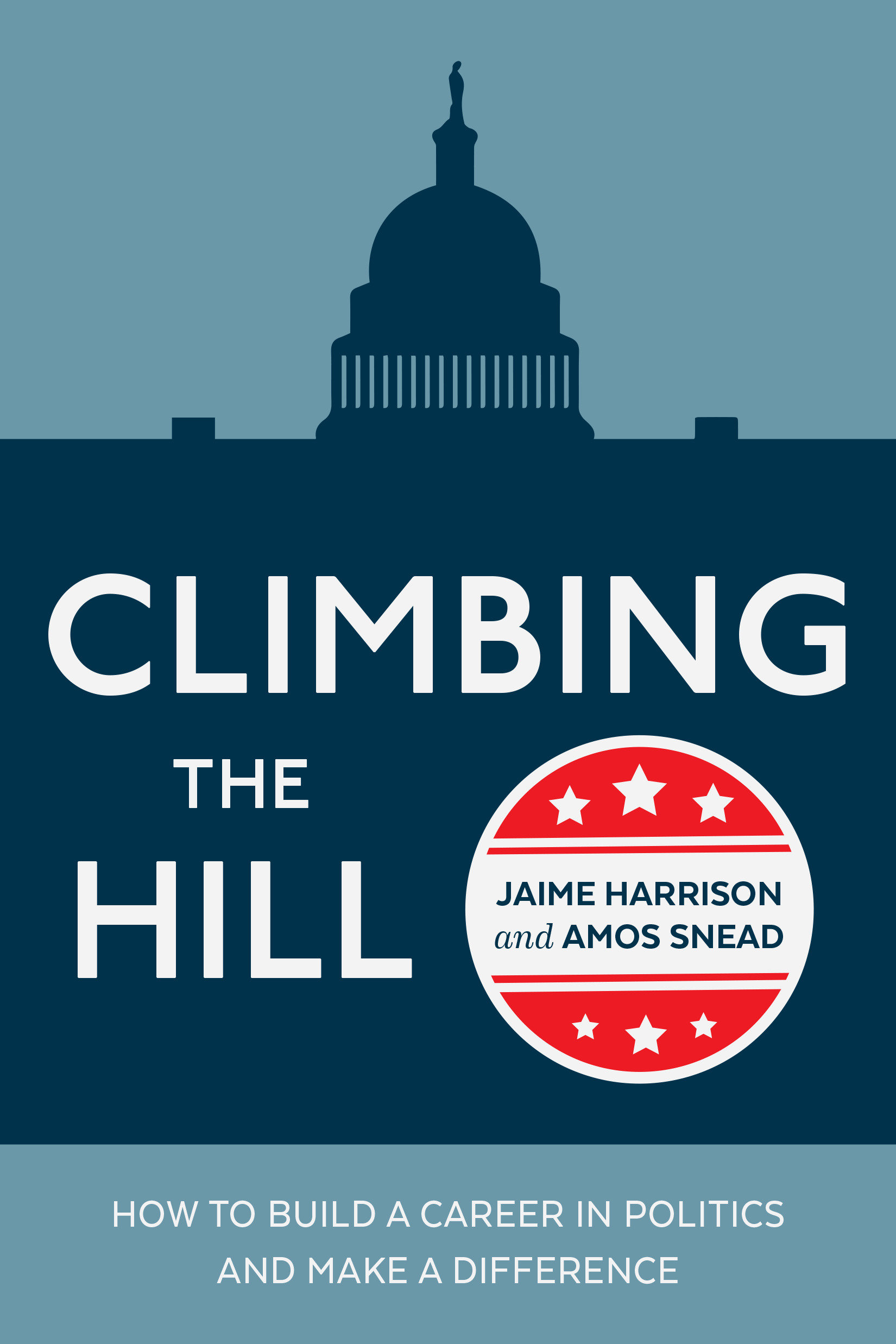 Climbing the Hill how to build a career in politics and make a difference cover image