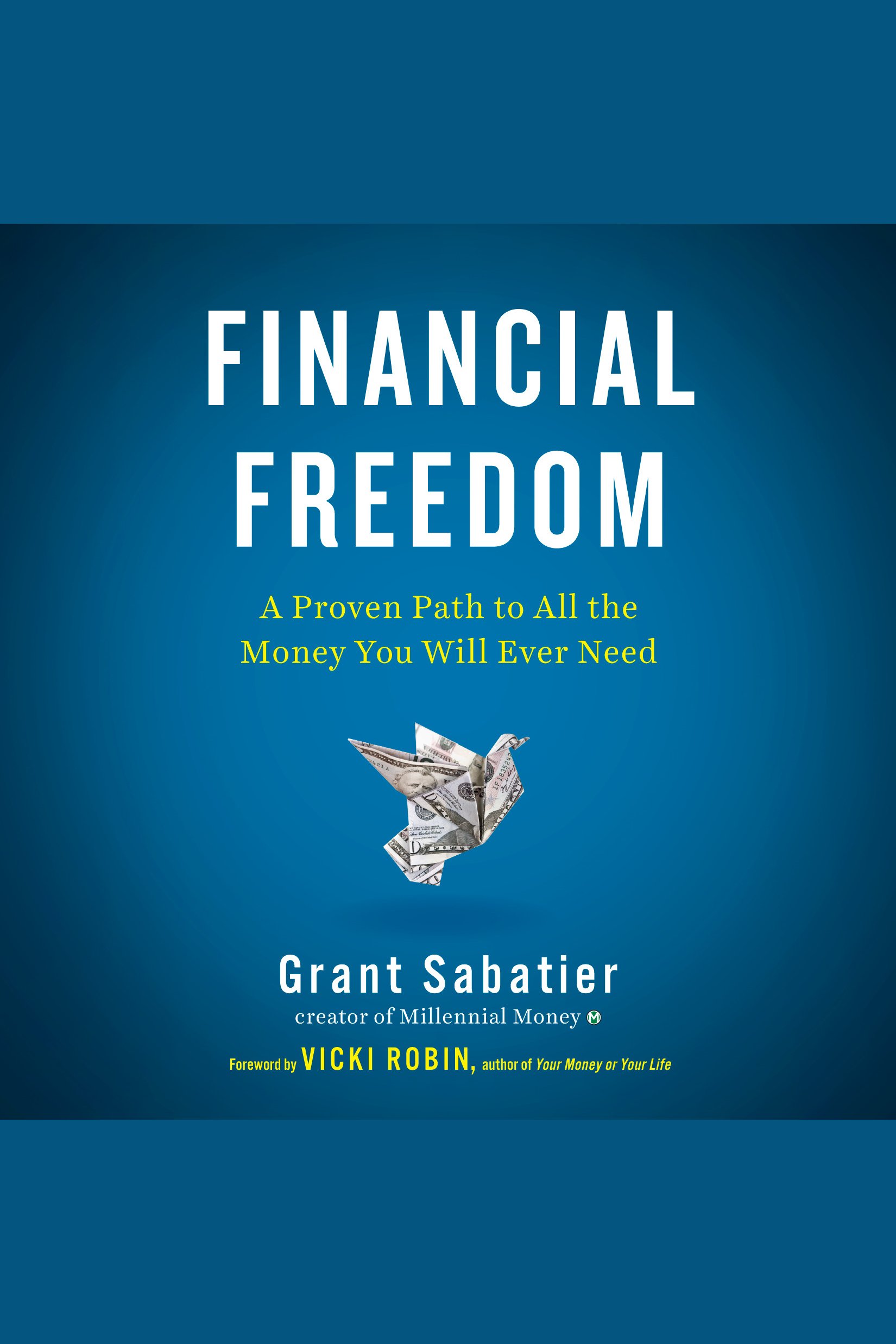 Financial Freedom A Proven Path to All the Money You Will Ever Need cover image