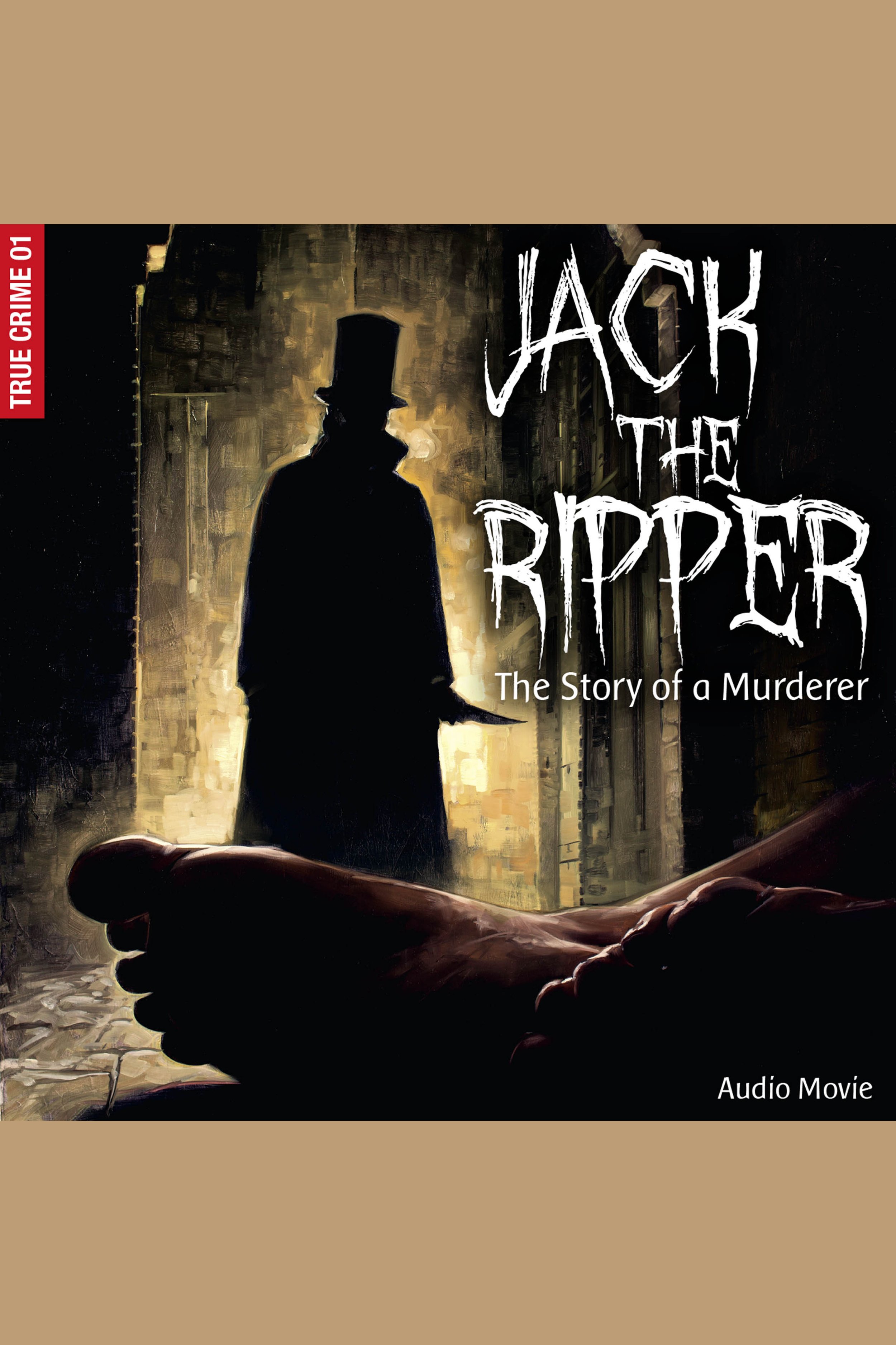 Jack the Ripper the story of a murderer cover image