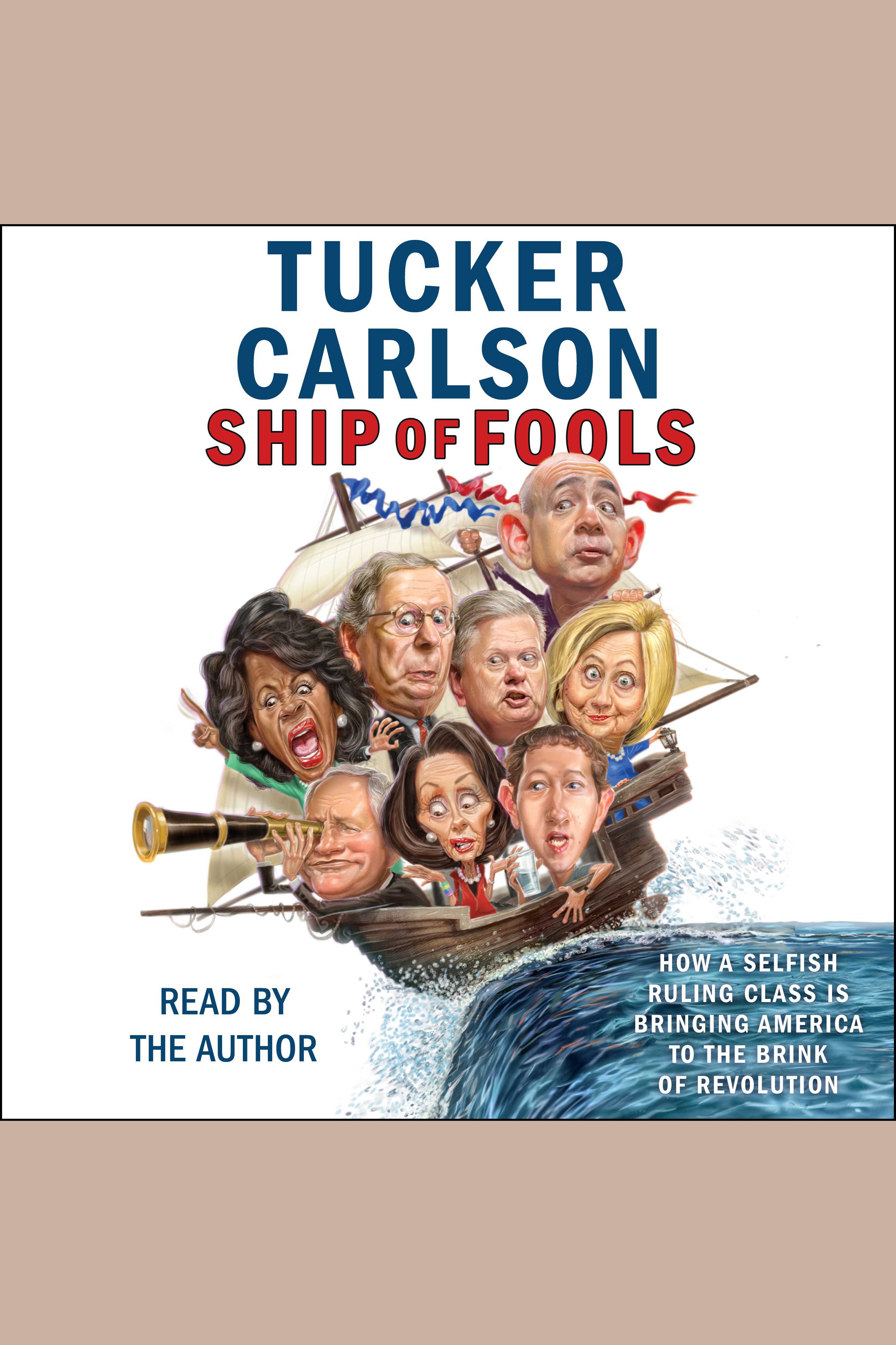 Cover image for Ship of Fools [electronic resource] : How a Selfish Ruling Class Is Bringing America to the Brink of Revolution