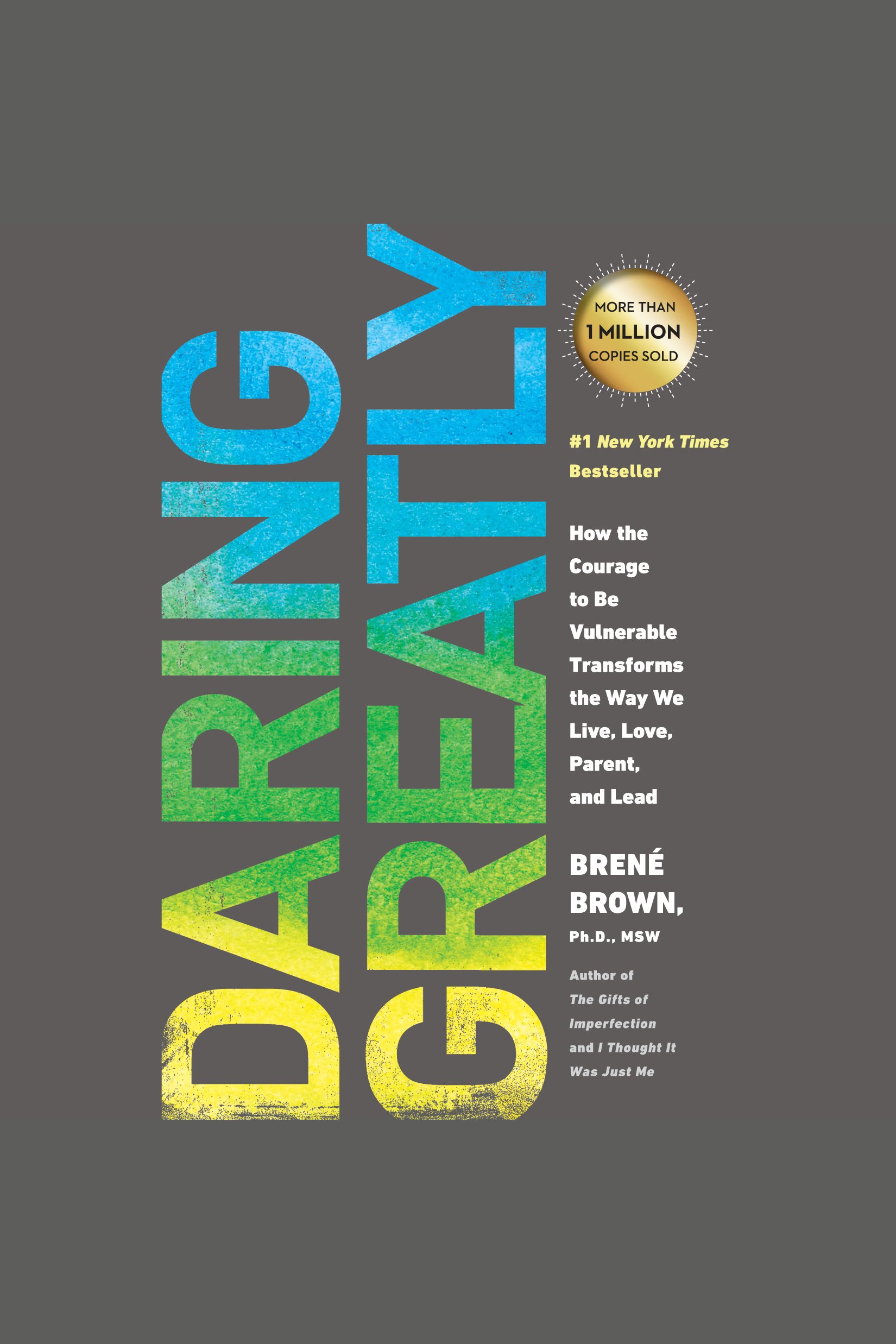 Daring greatly how the courage to be vulnerable transforms the way we live, love, parent, and lead cover image