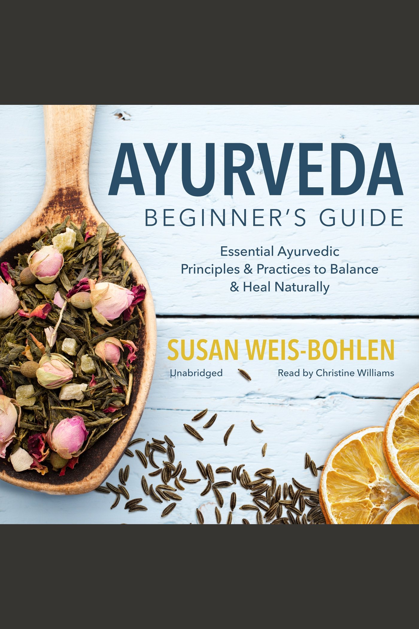 Ayurveda beginner's guide essential Ayurvedic principles & practices to balance & heal naturally cover image