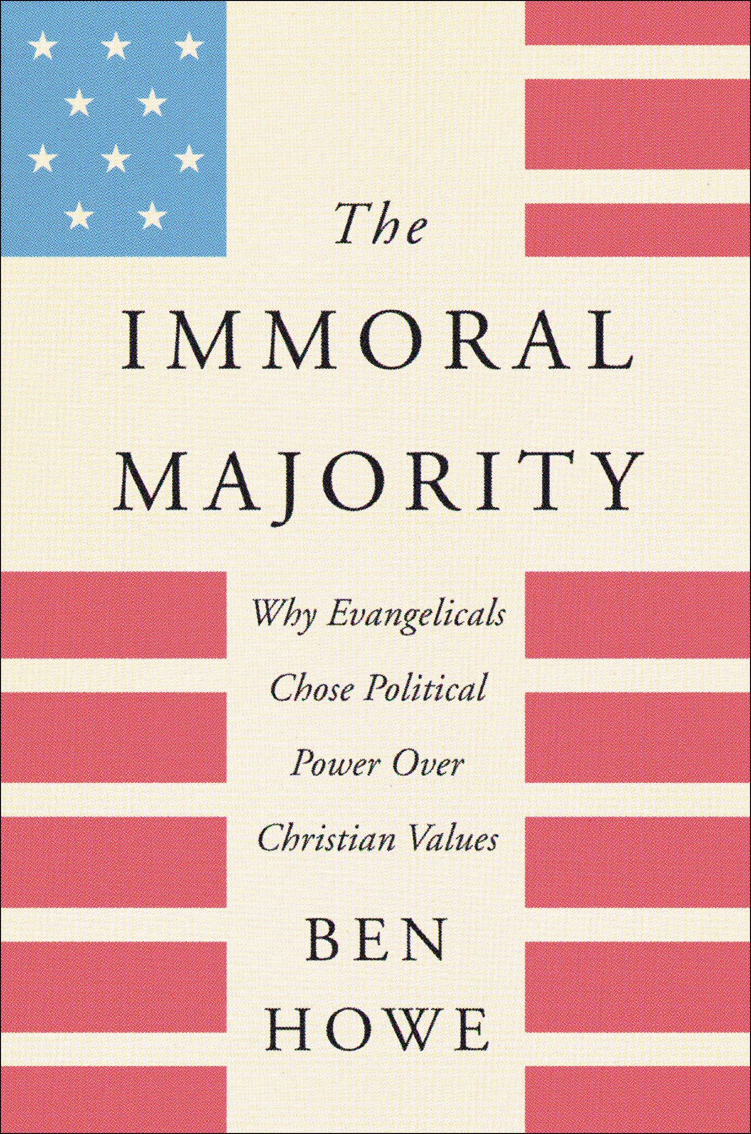 The immoral majority why evangelicals chose political power over Christian values cover image