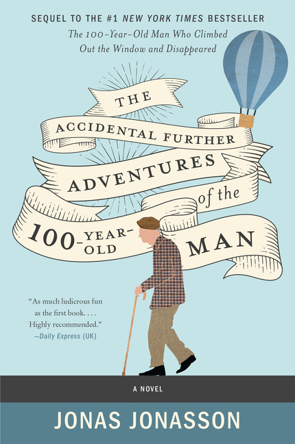 The accidental further adventures of the hundred-year-old man cover image