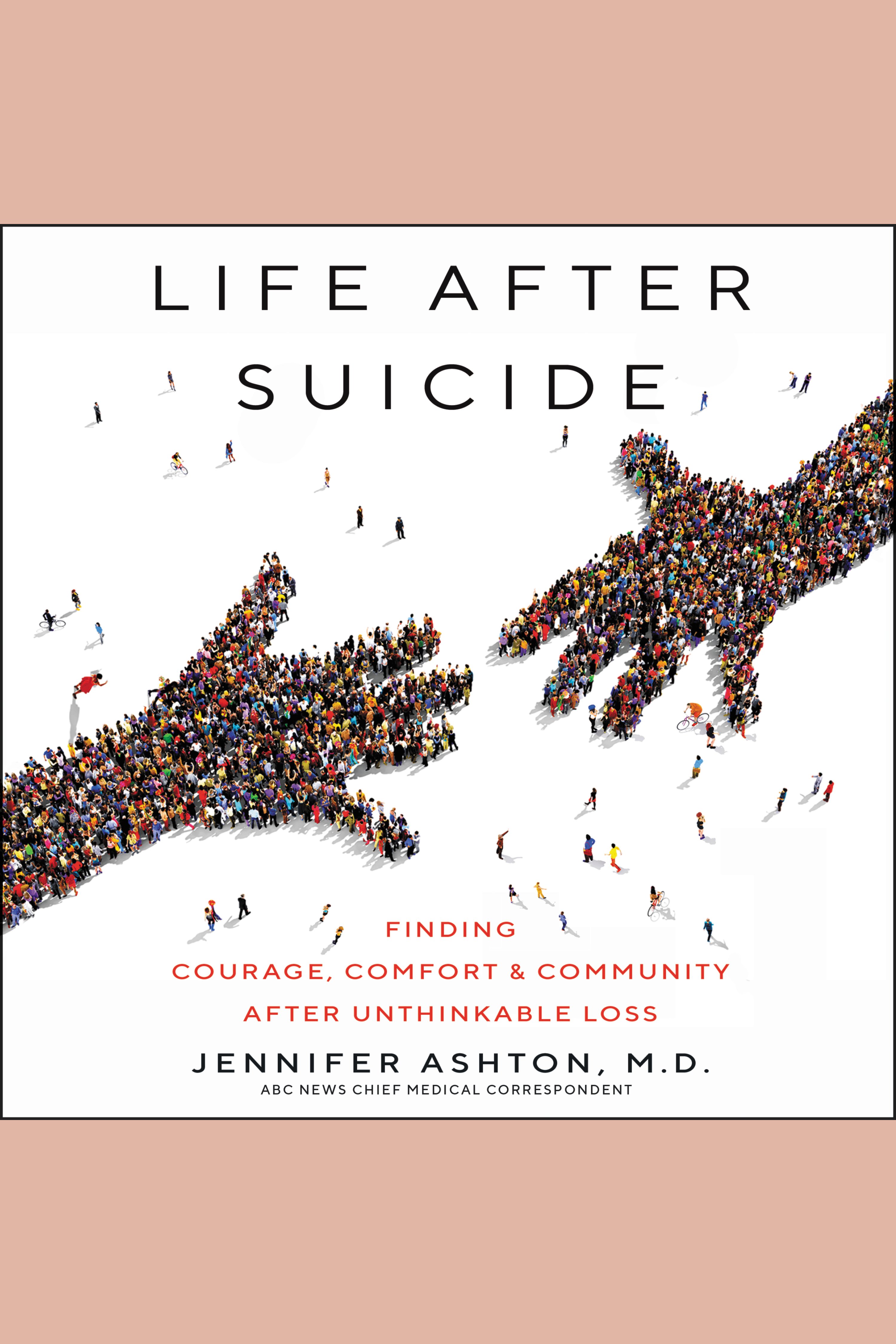 Umschlagbild für Life After Suicide [electronic resource] : Finding Courage, Comfort & Community After Unthinkable Loss