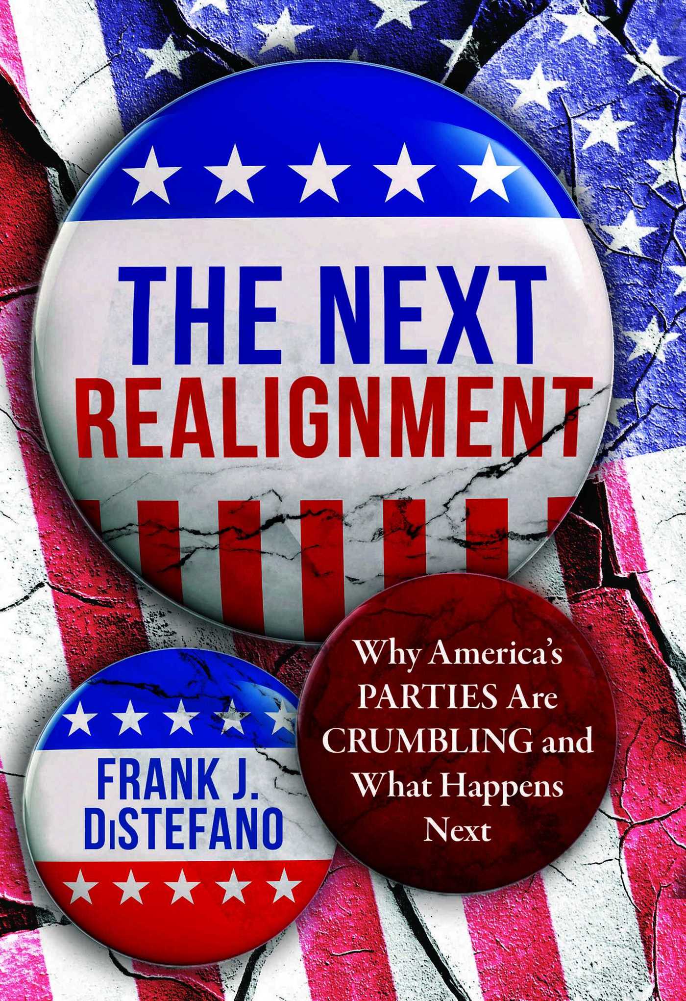 The next realignment why America's parties are crumbling and what happens next cover image