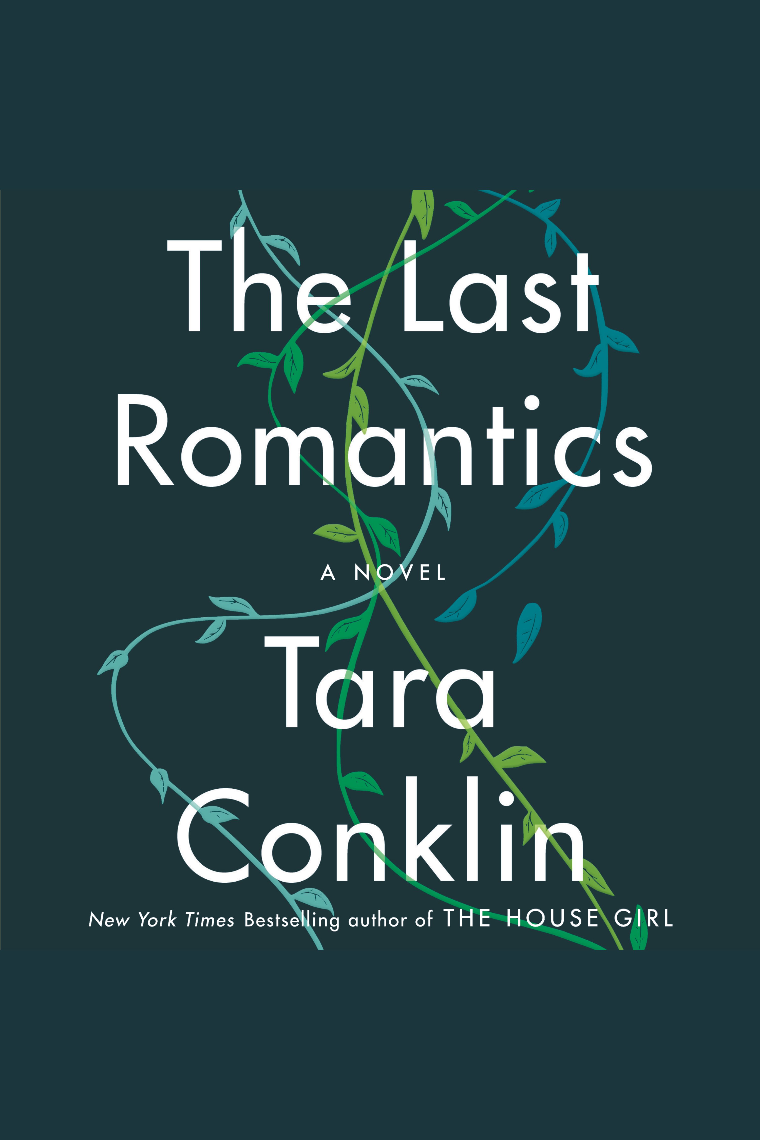 Cover image for The Last Romantics [electronic resource] : A Novel