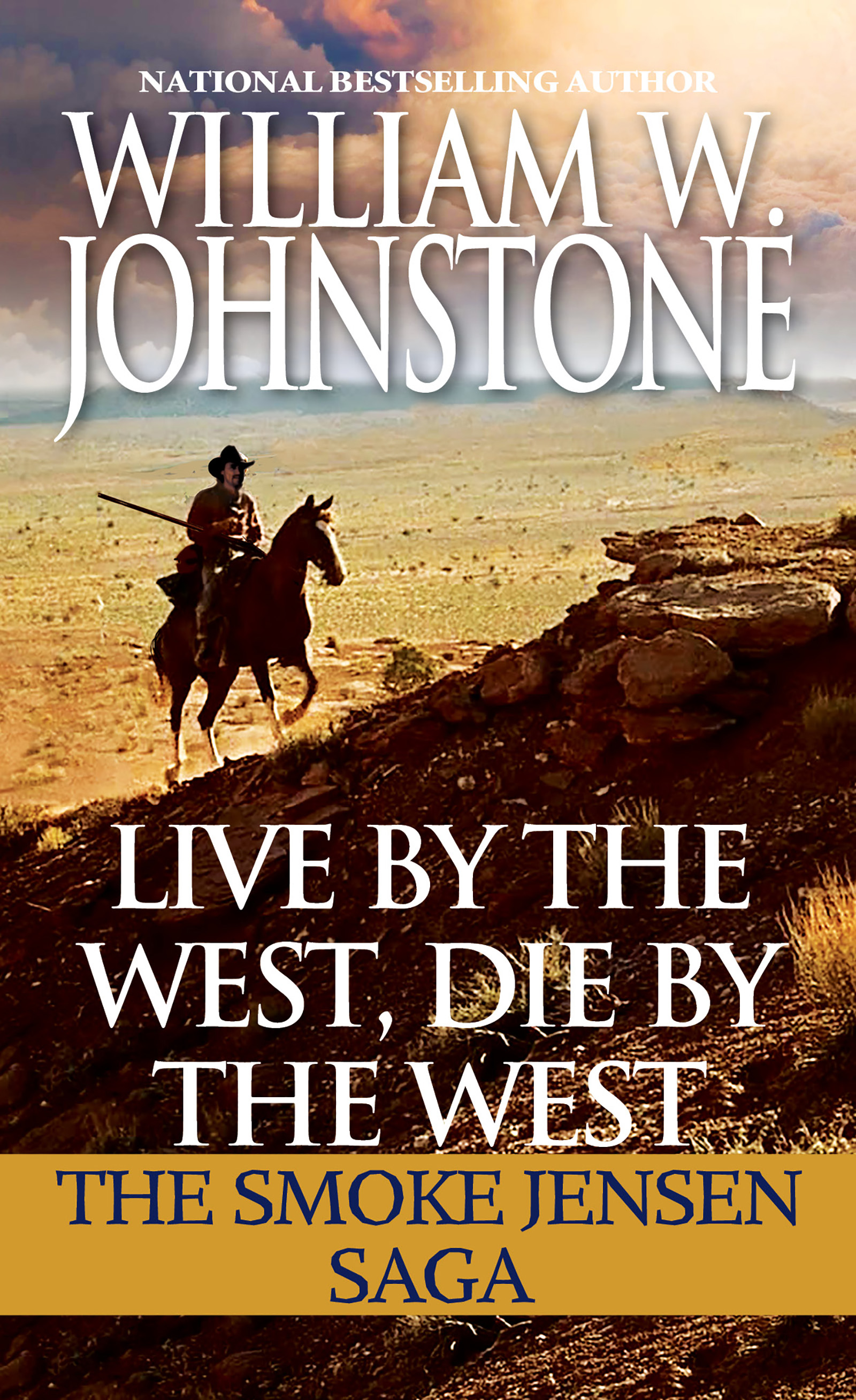 Umschlagbild für Live by the West, Die by the West [electronic resource] : The Smoke Jensen Saga