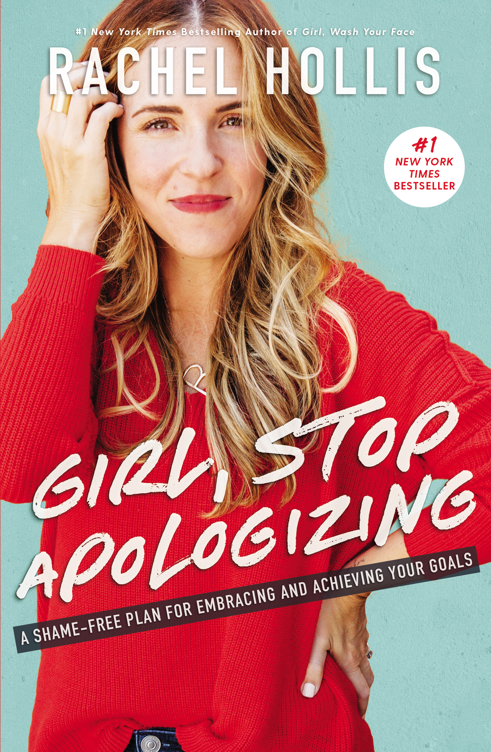 Girl, stop apologizing a shame-free plan for embracing and achieving your goals cover image