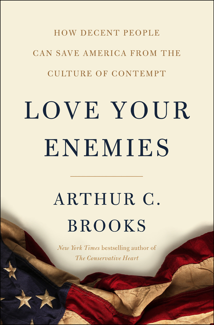 Love your enemies how decent people can save America from the culture of contempt cover image