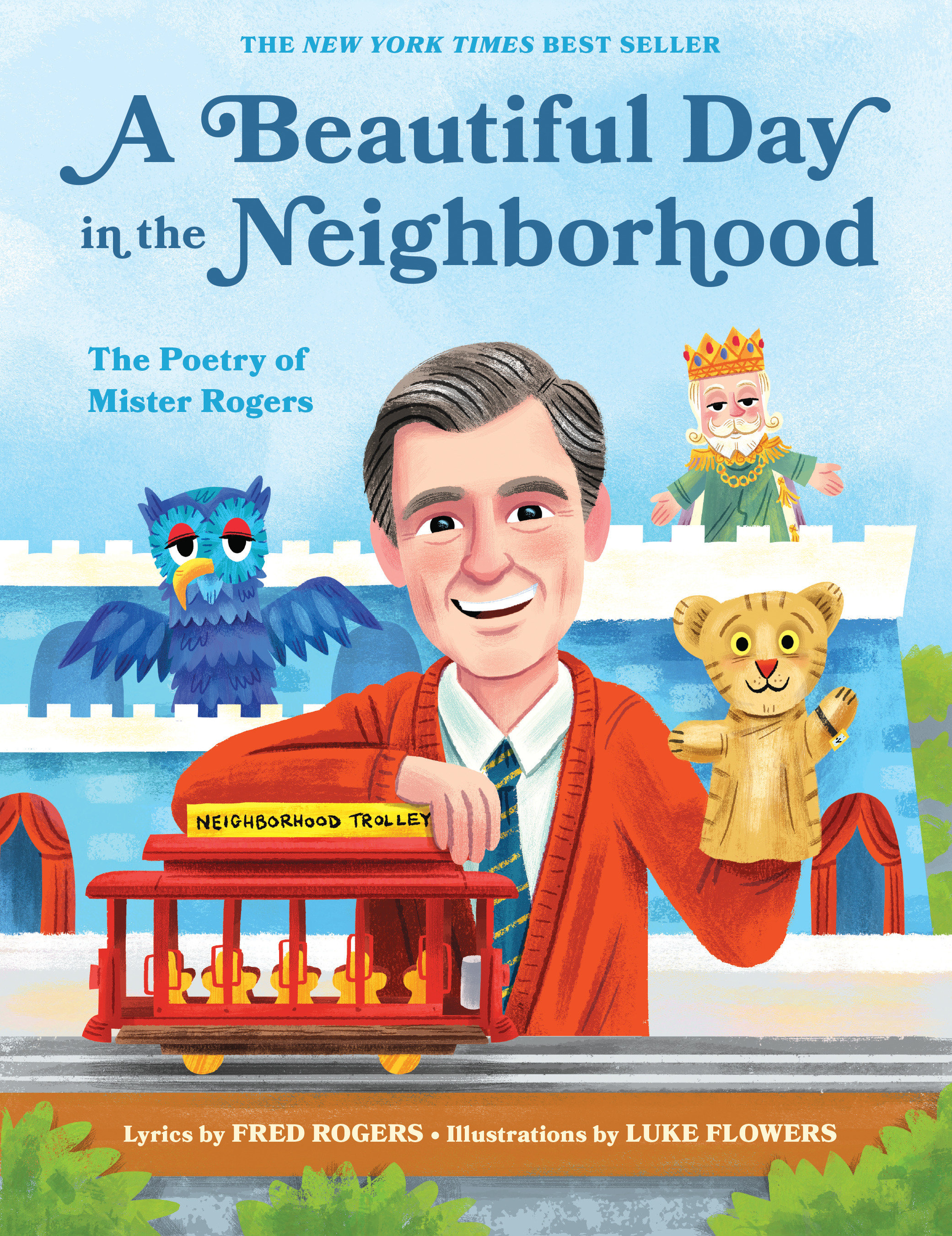 A Beautiful Day In The Neighborhood: The Poetry Of Mister Rogers by Fred Rogers