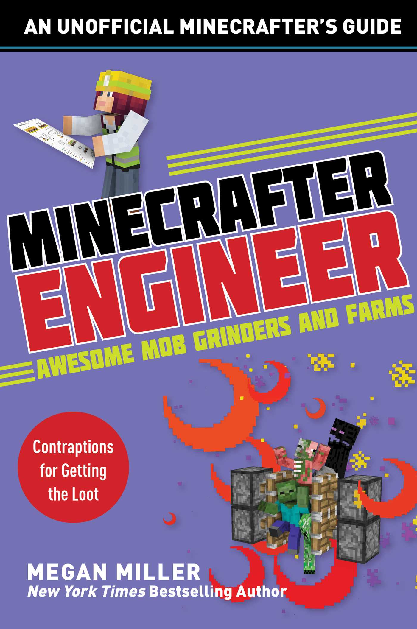 Minecrafter Engineer awesome mob grinders and farms : contraptions for getting the loot cover image