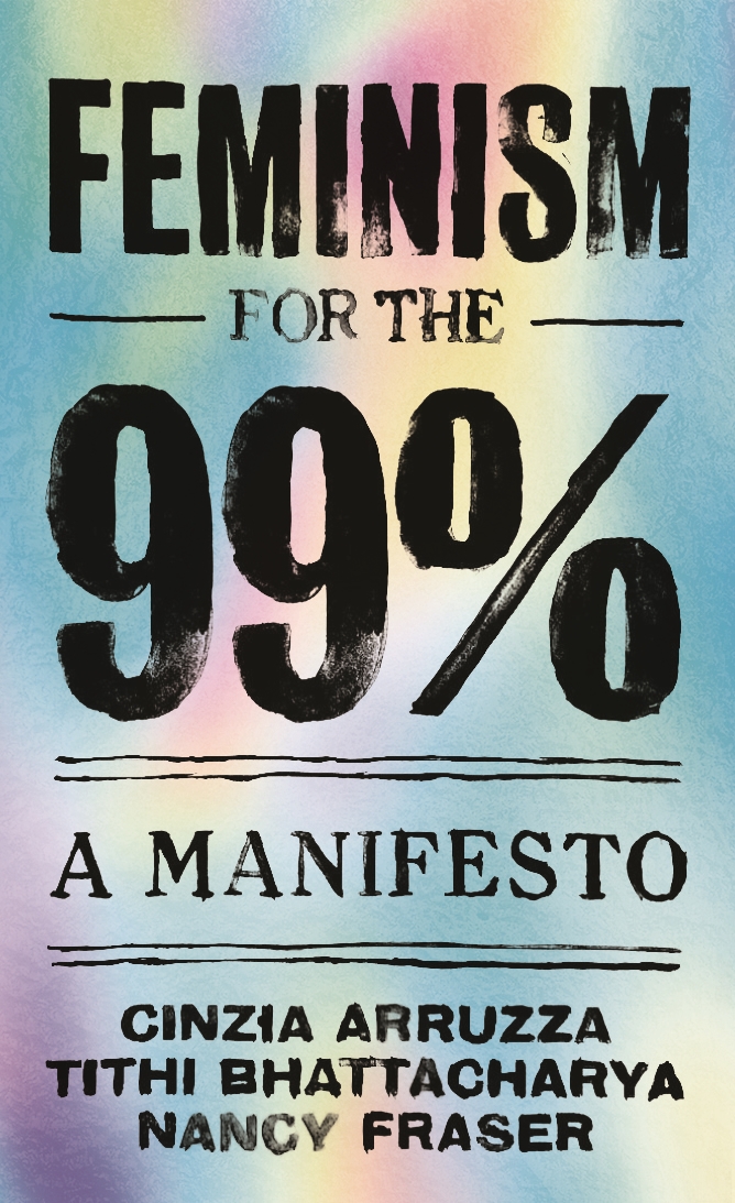 Feminism for the 99% : a manifesto