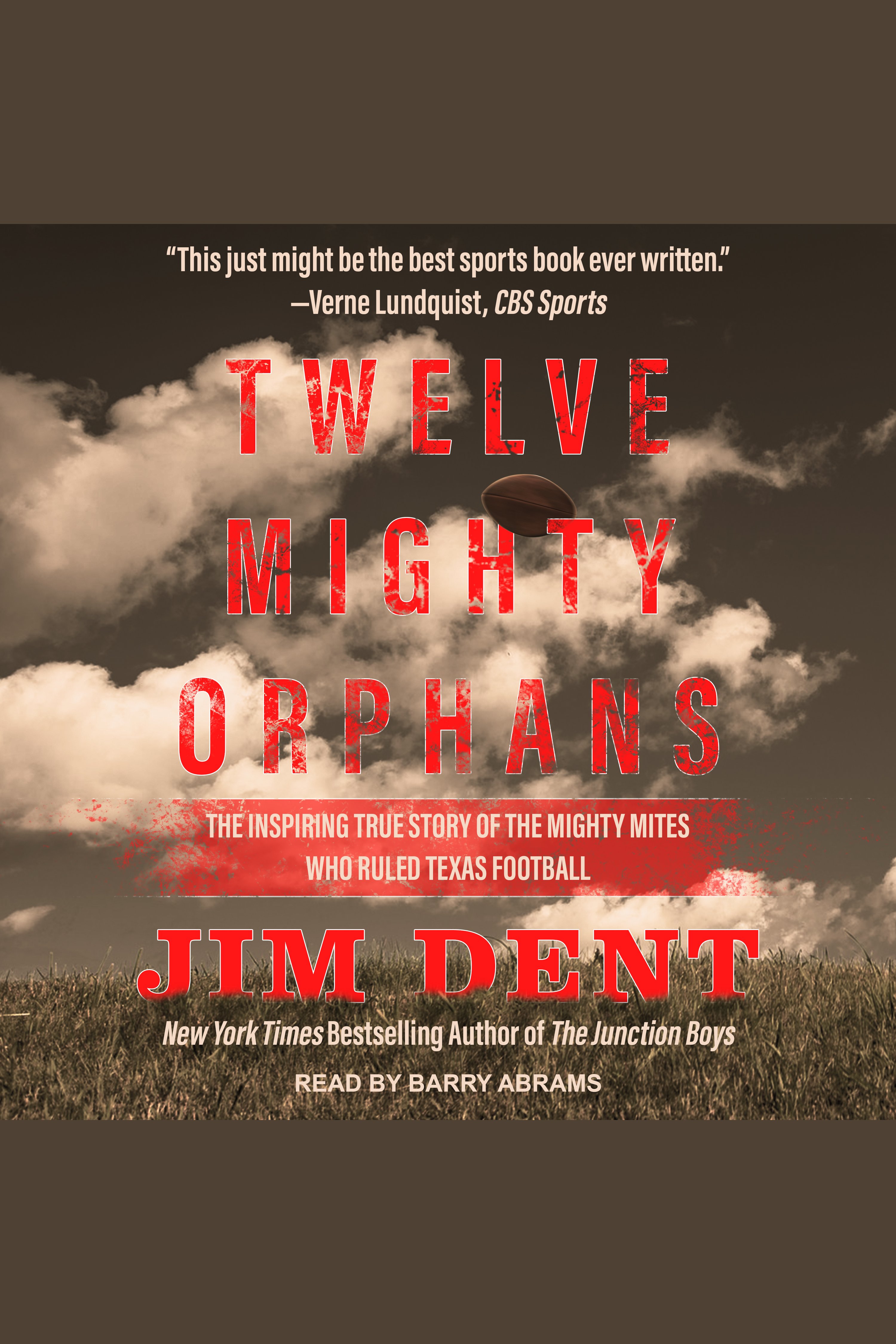 Cover image for Twelve Mighty Orphans [electronic resource] : The Inspiring True Story of the Mighty Mites Who Ruled Texas Football