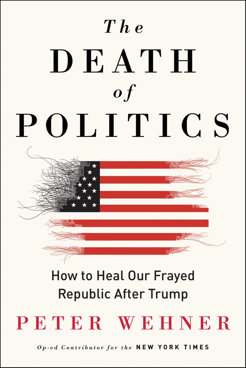 The death of politics how to heal our frayed republic after Trump cover image