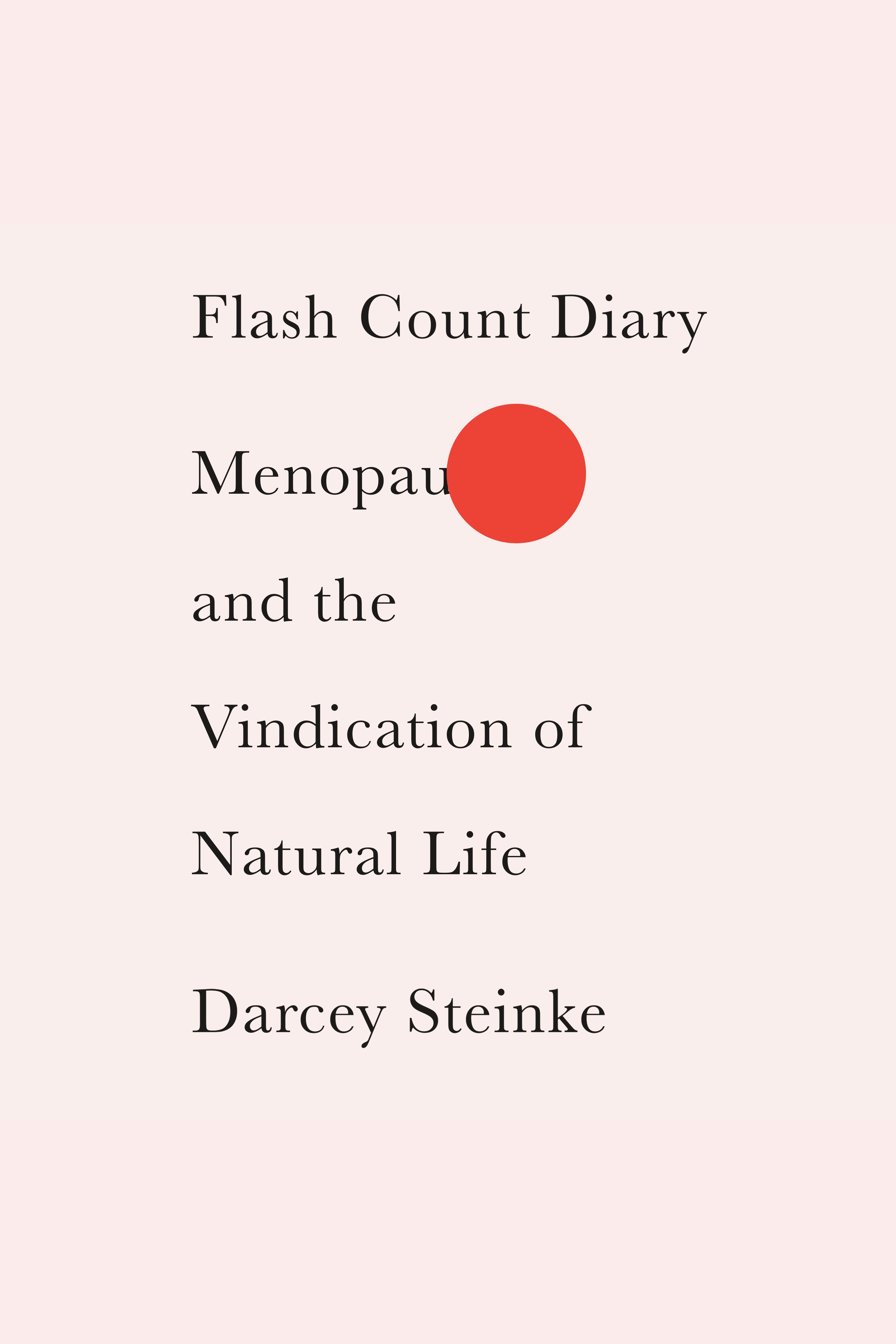Flash Count Diary Menopause and the Vindication of Natural Life cover image