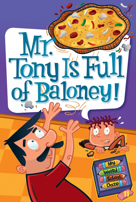 My Weird School Daze #11: Mr. Tony Is Full of Baloney! cover image