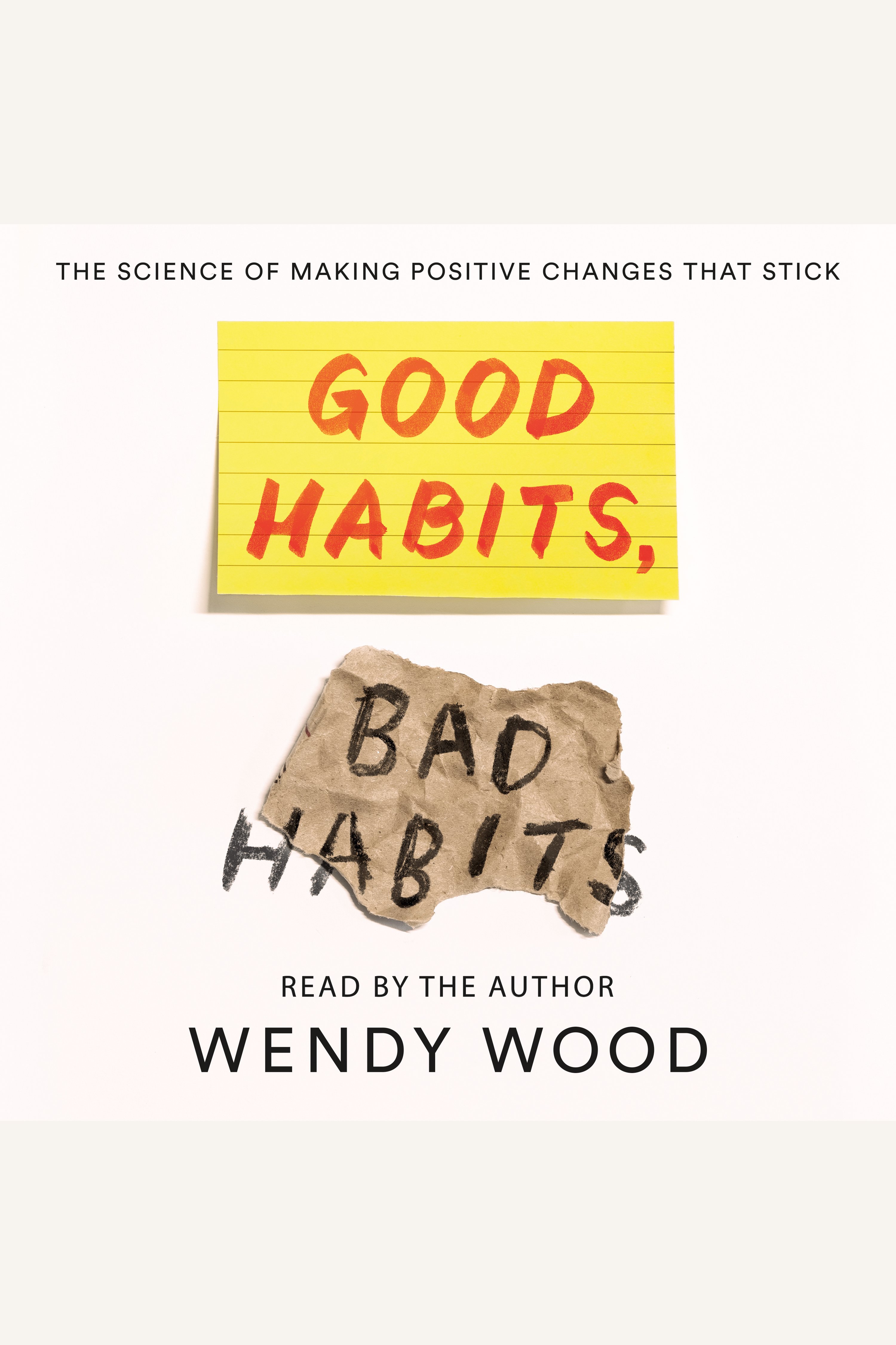 Good Habits, Bad Habits The Science of Making Positive Changes That Stick cover image