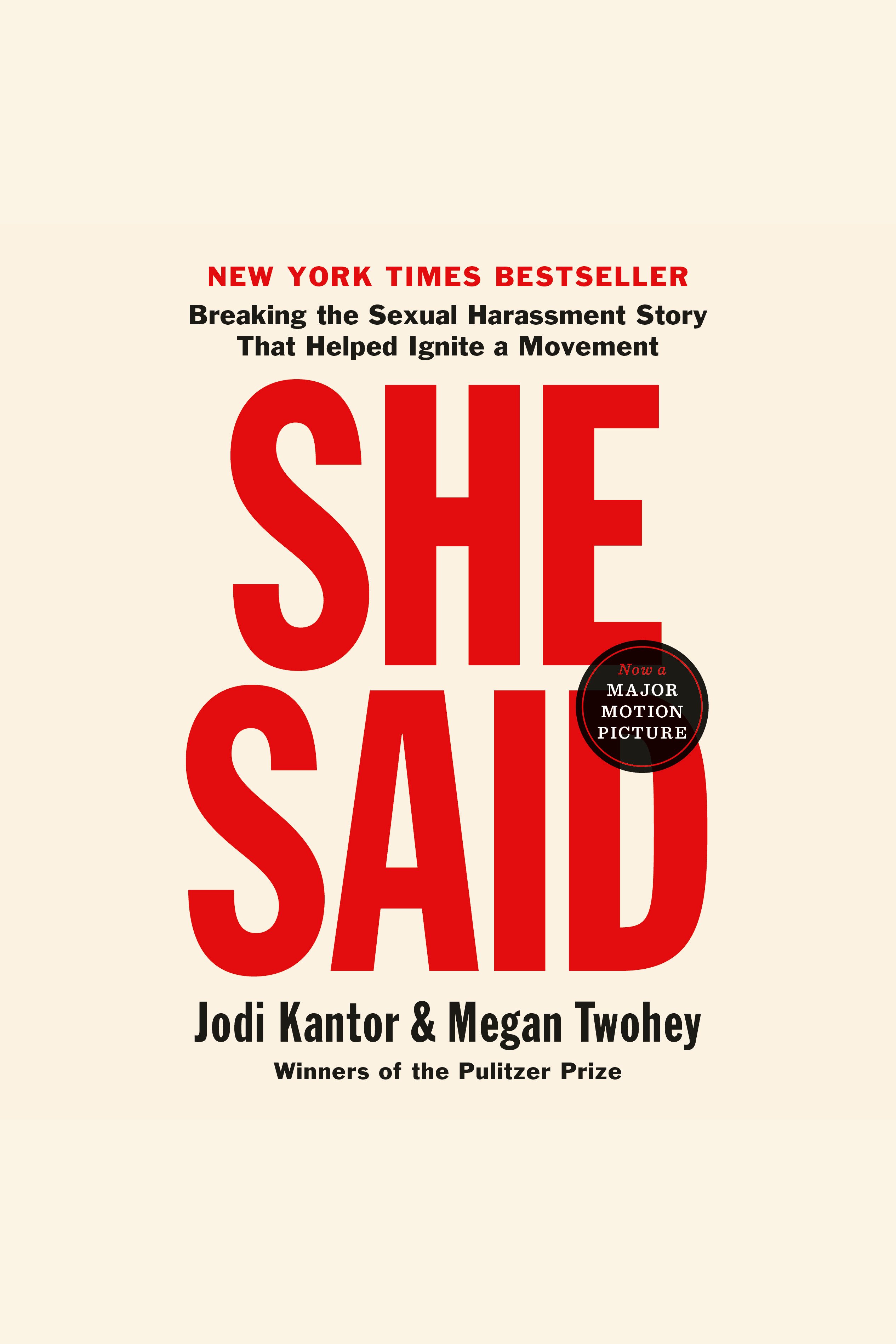 Cover image for She Said [electronic resource] : Breaking the Sexual Harassment Story That Helped Ignite a Movement