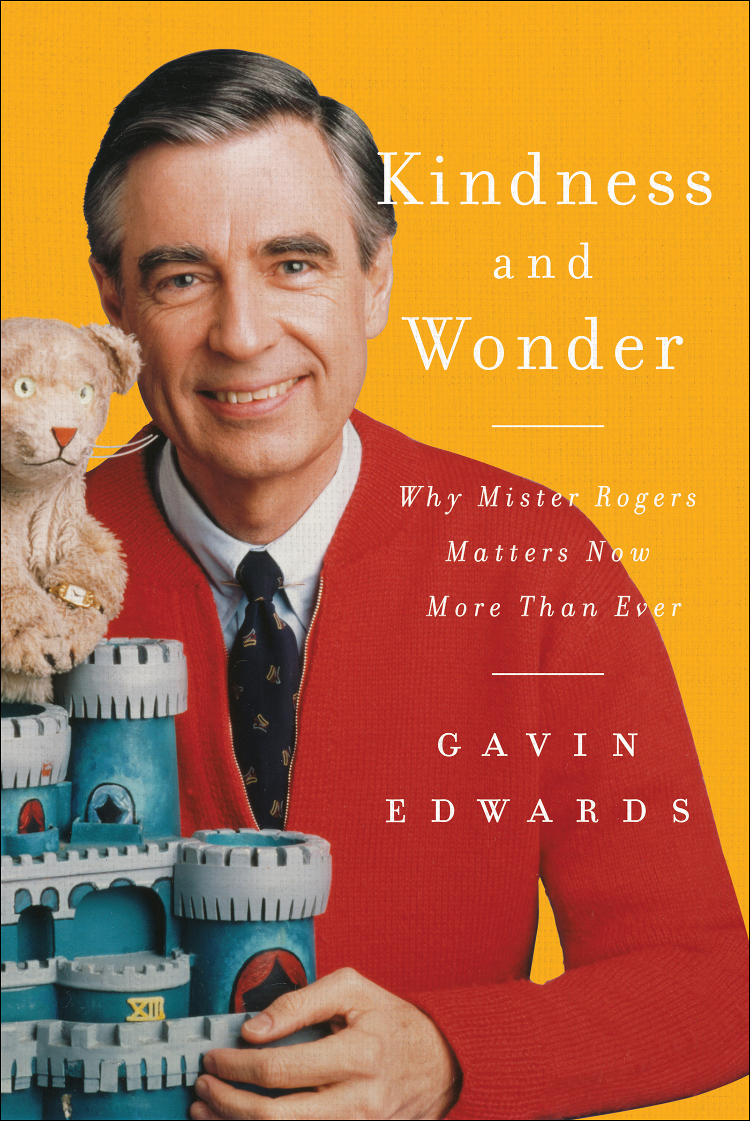 Kindness and wonder why Mister Rogers matters now more than ever cover image