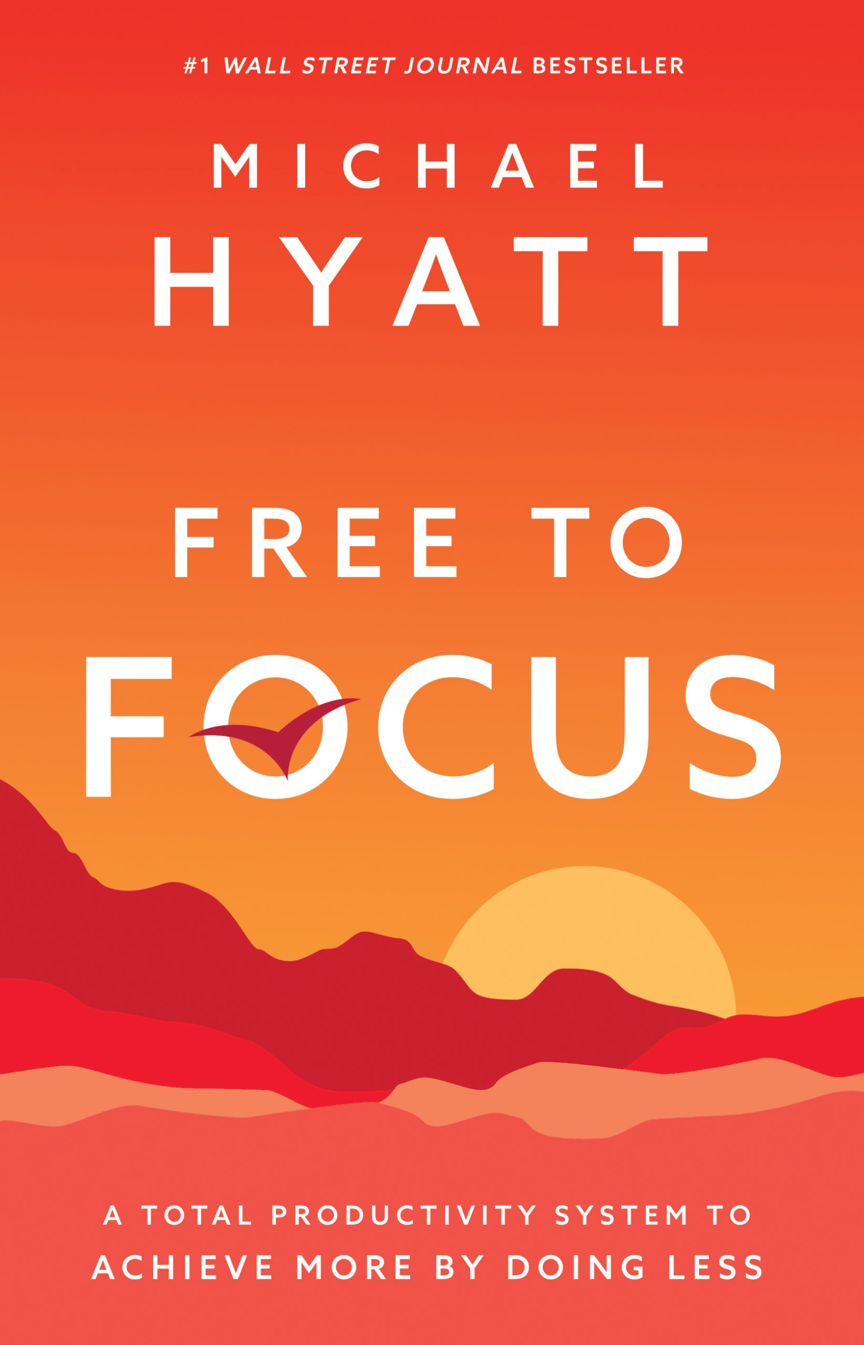 Cover image for Free to Focus [electronic resource] : A Total Productivity System to Achieve More by Doing Less