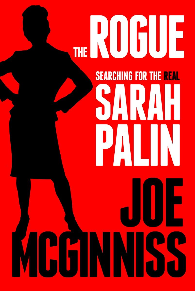 The rogue Searching for the Real Sarah Palin cover image