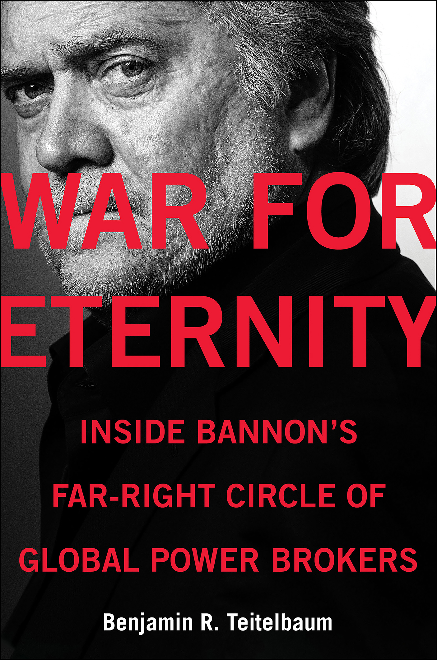 War for Eternity Inside Bannon's Far-Right Circle of Global Power Brokers cover image