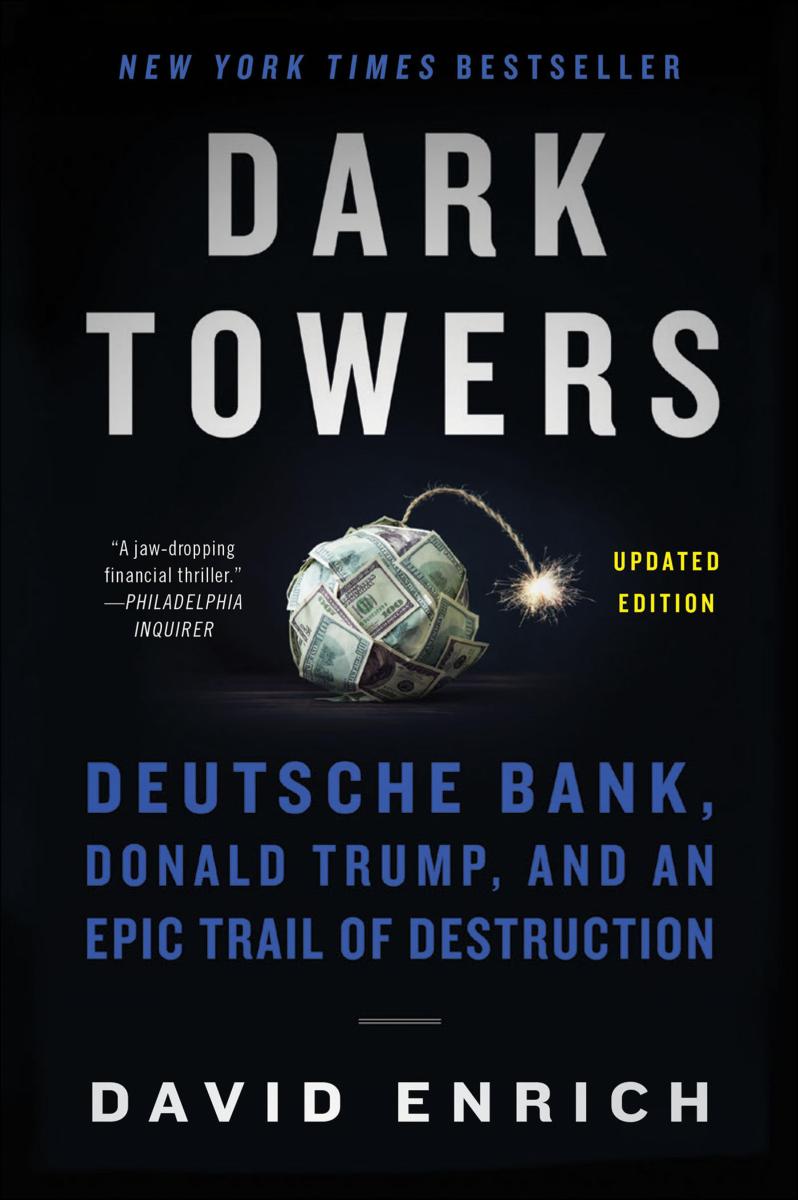 Dark towers Deutsche Bank, Donald Trump, and an epic trail of destruction cover image