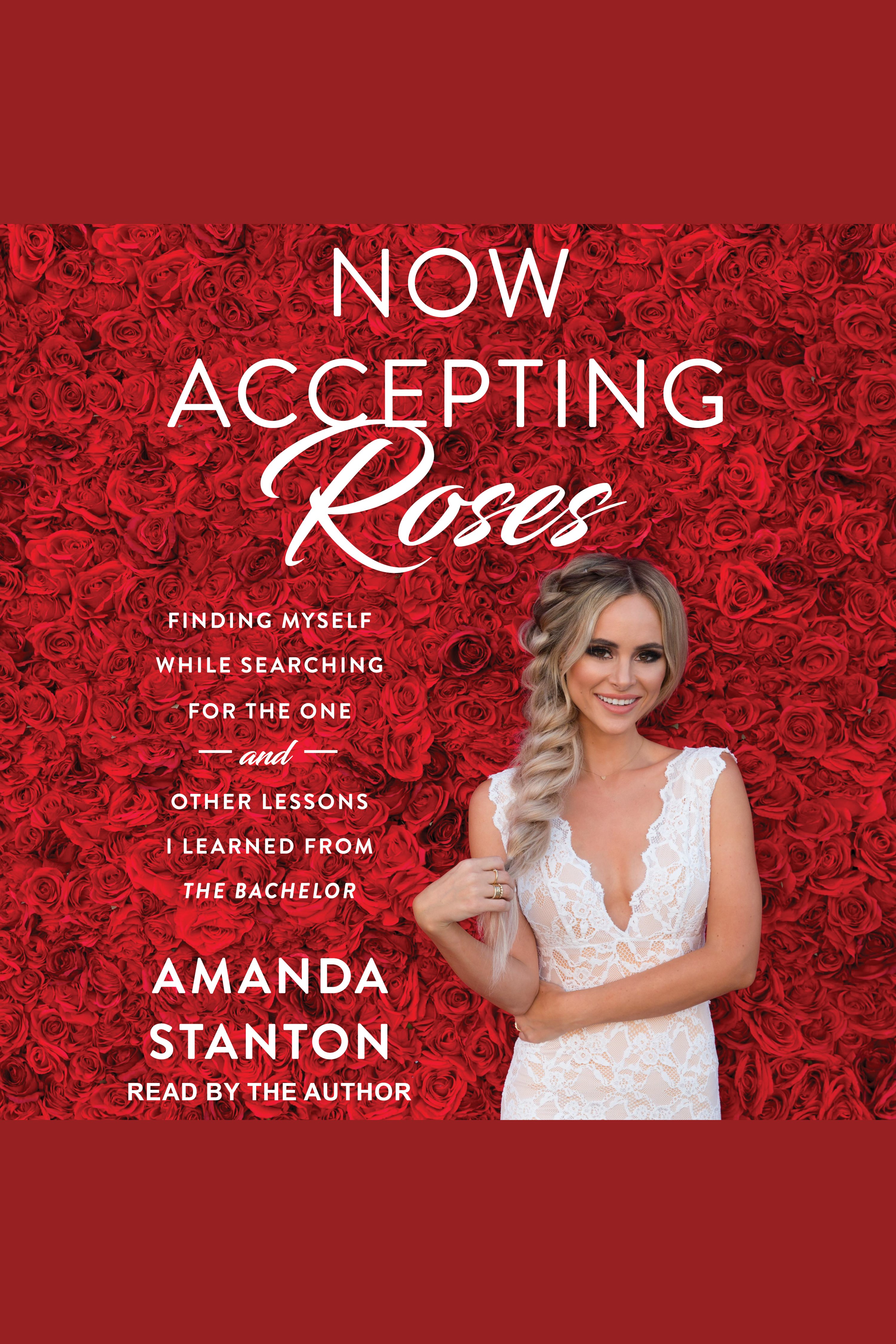 Now accepting roses finding myself while searching for the one... and other lessons I learned from the Bachelor cover image
