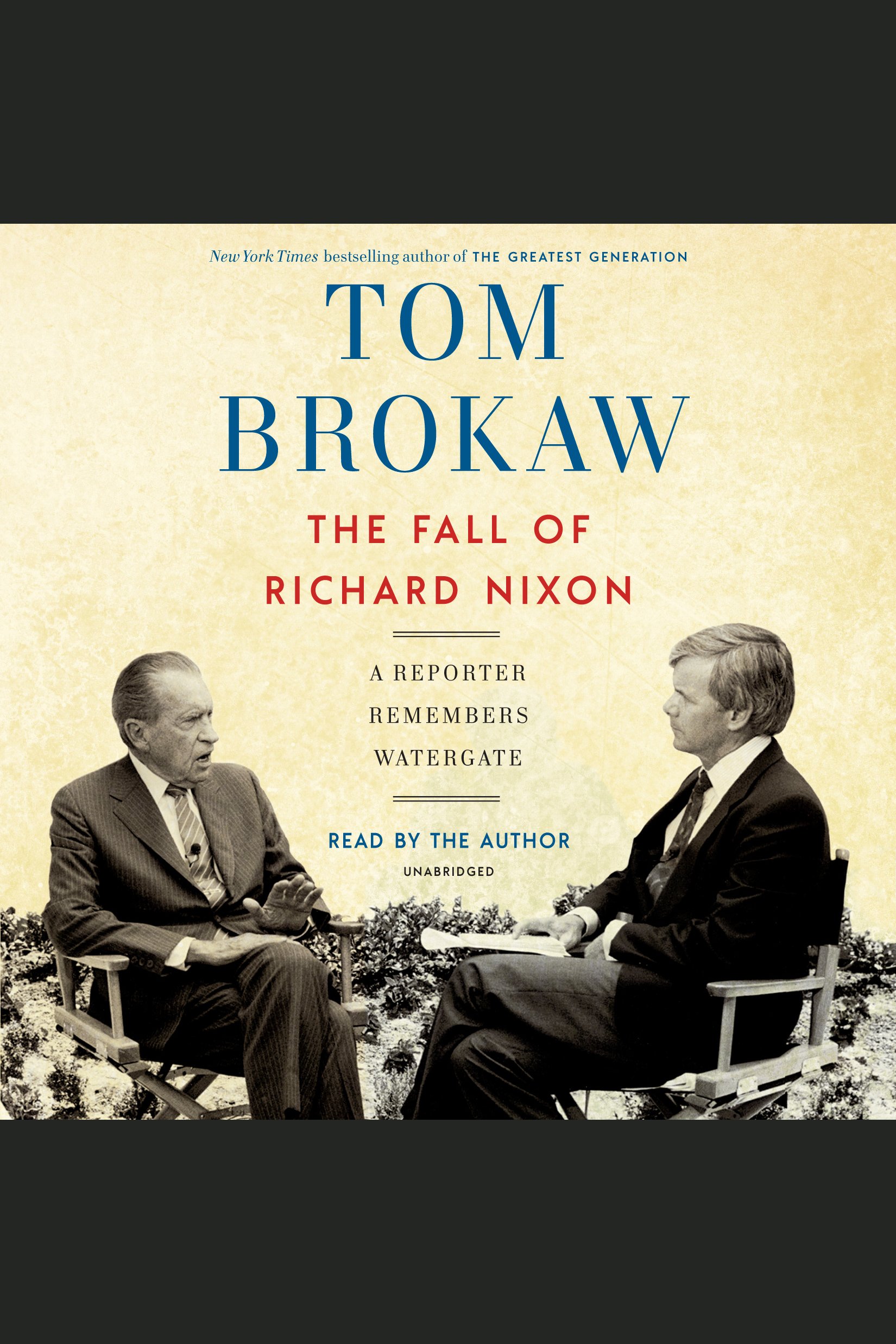 The fall of Richard Nixon a reporter remembers Watergate cover image