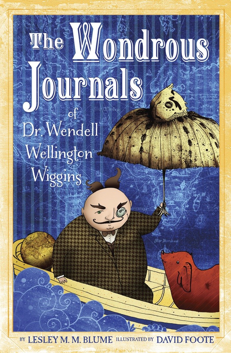 The wondrous journals of Dr. Wendell Wellington Wiggins cover image