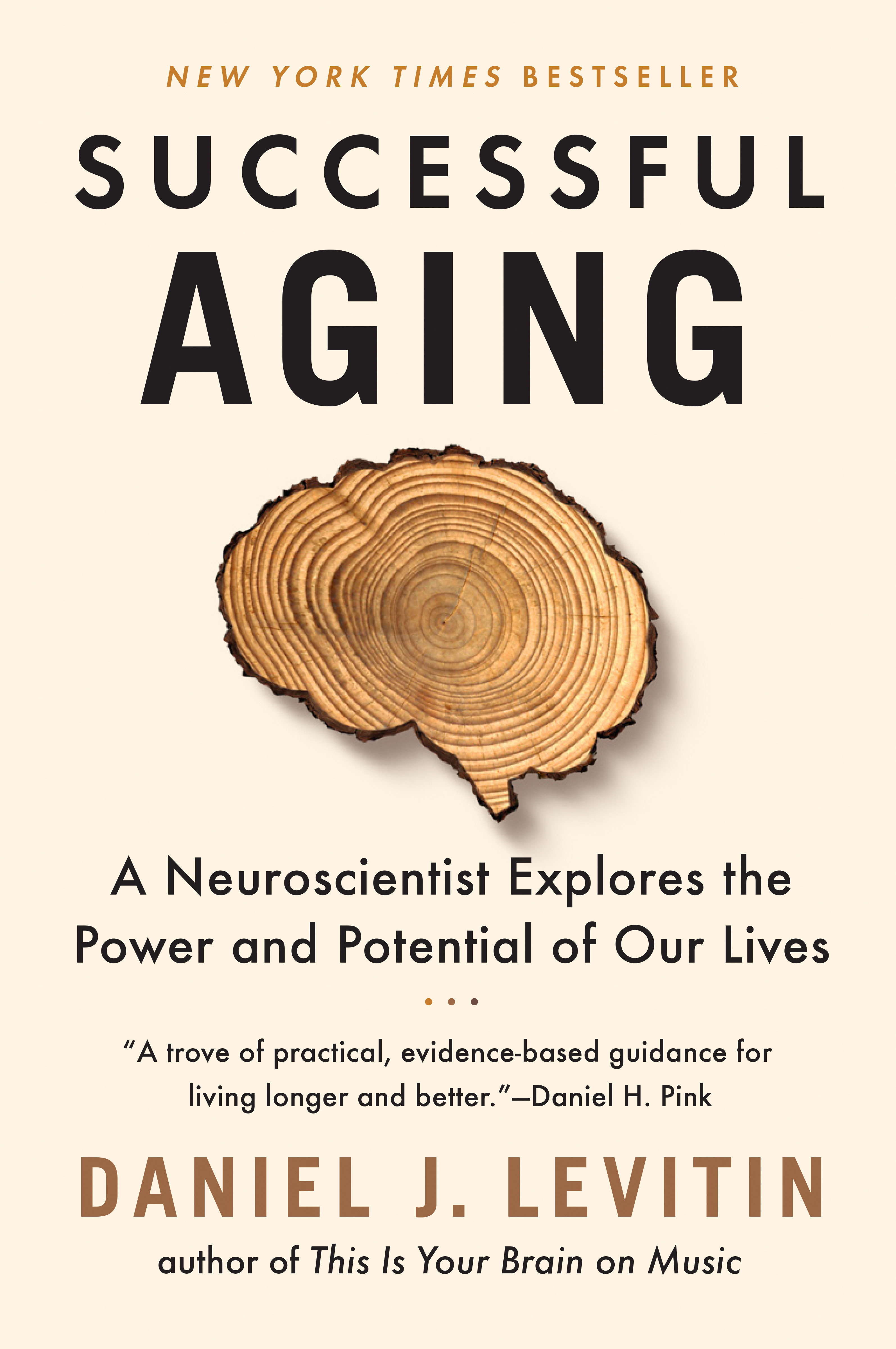 Successful Aging A Neuroscientist Explores the Power and Potential of Our Lives cover image