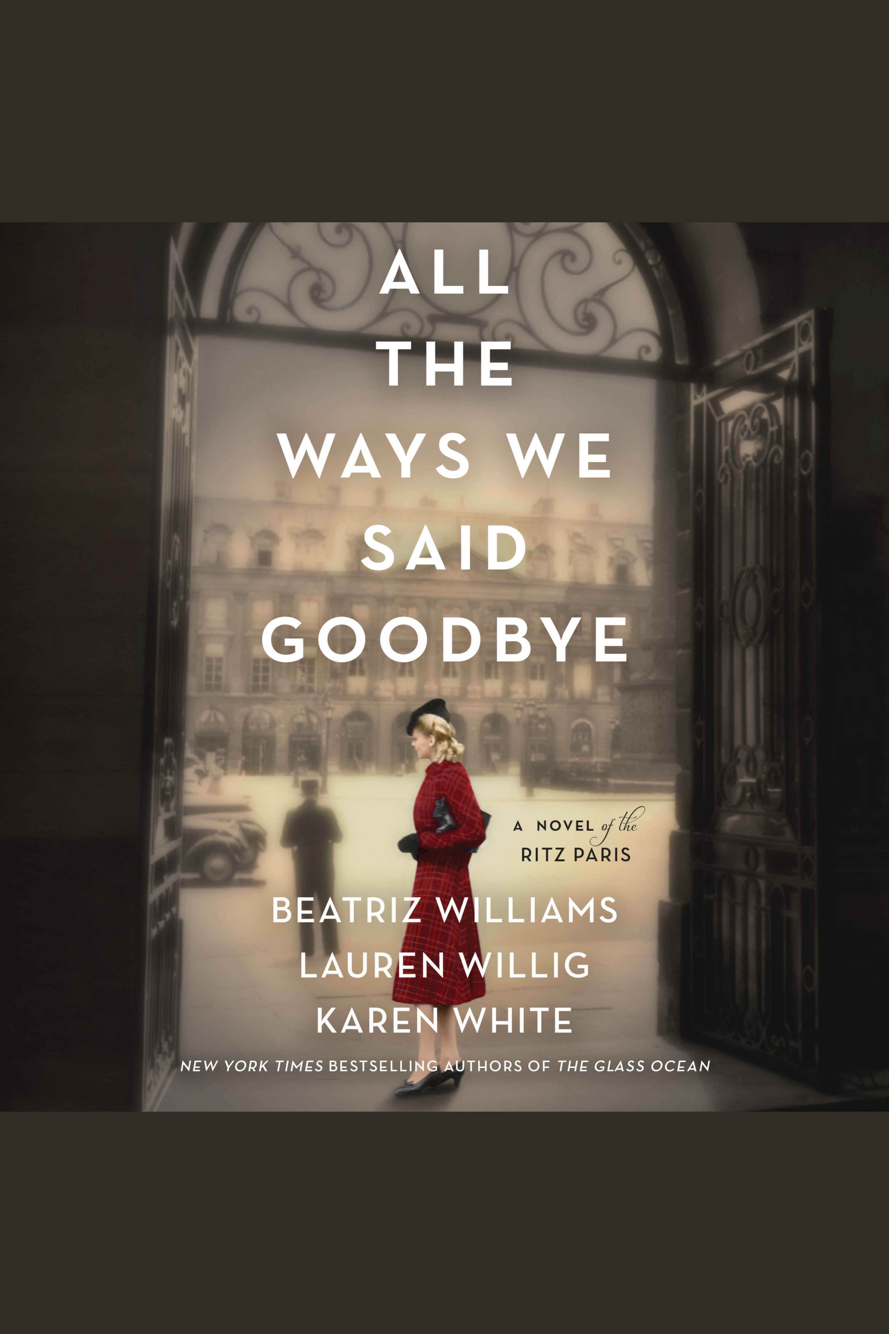 Umschlagbild für All the Ways We Said Goodbye [electronic resource] : A Novel of the Ritz Paris