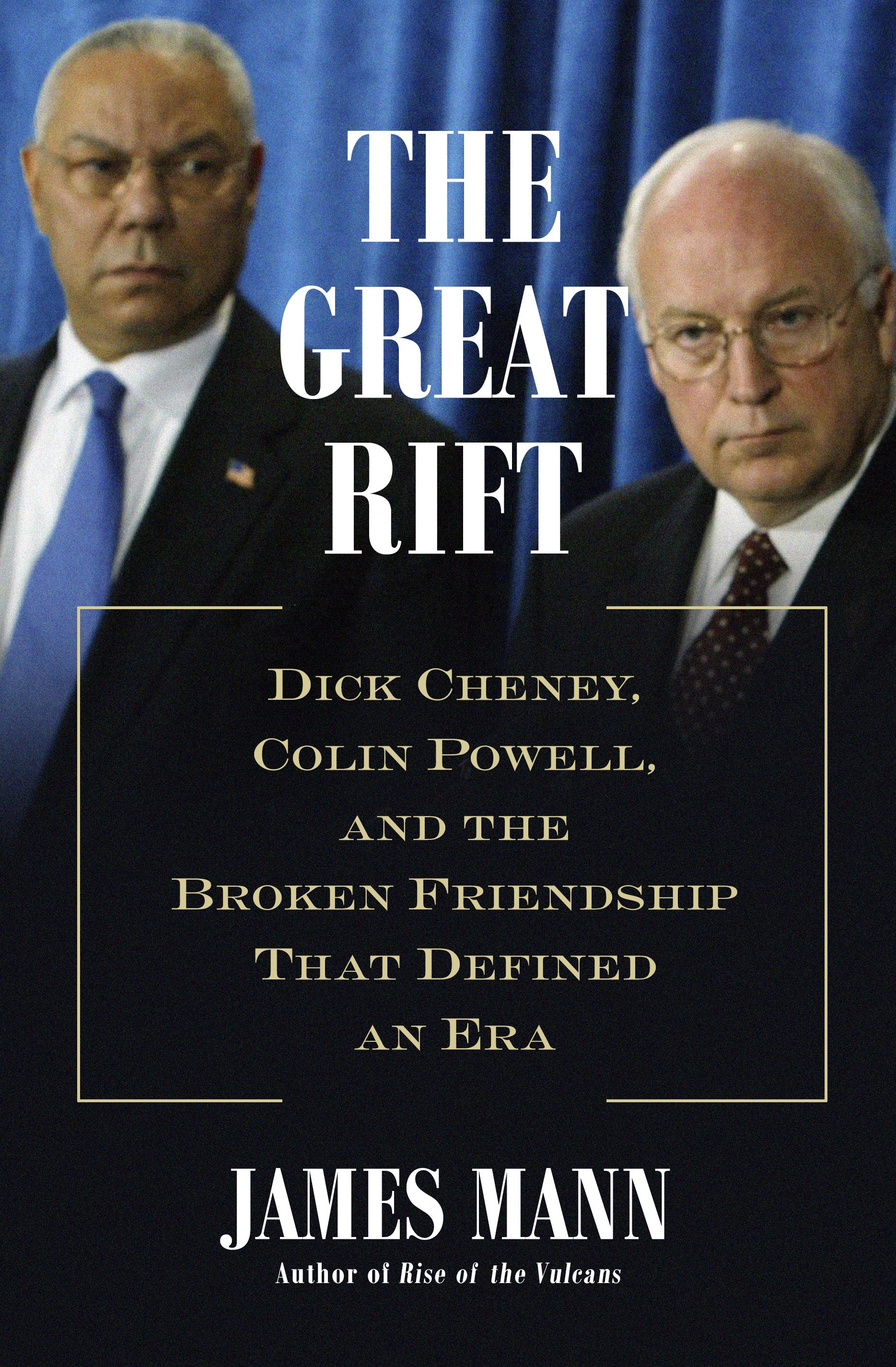 The great rift Dick Cheney, Colin Powell, and the broken friendship that defined an era cover image